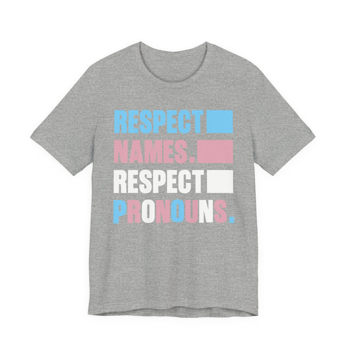 Respect Names, Respect Pronouns T-Shirt