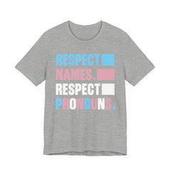 Respect Names, Respect Pronouns T-Shirt