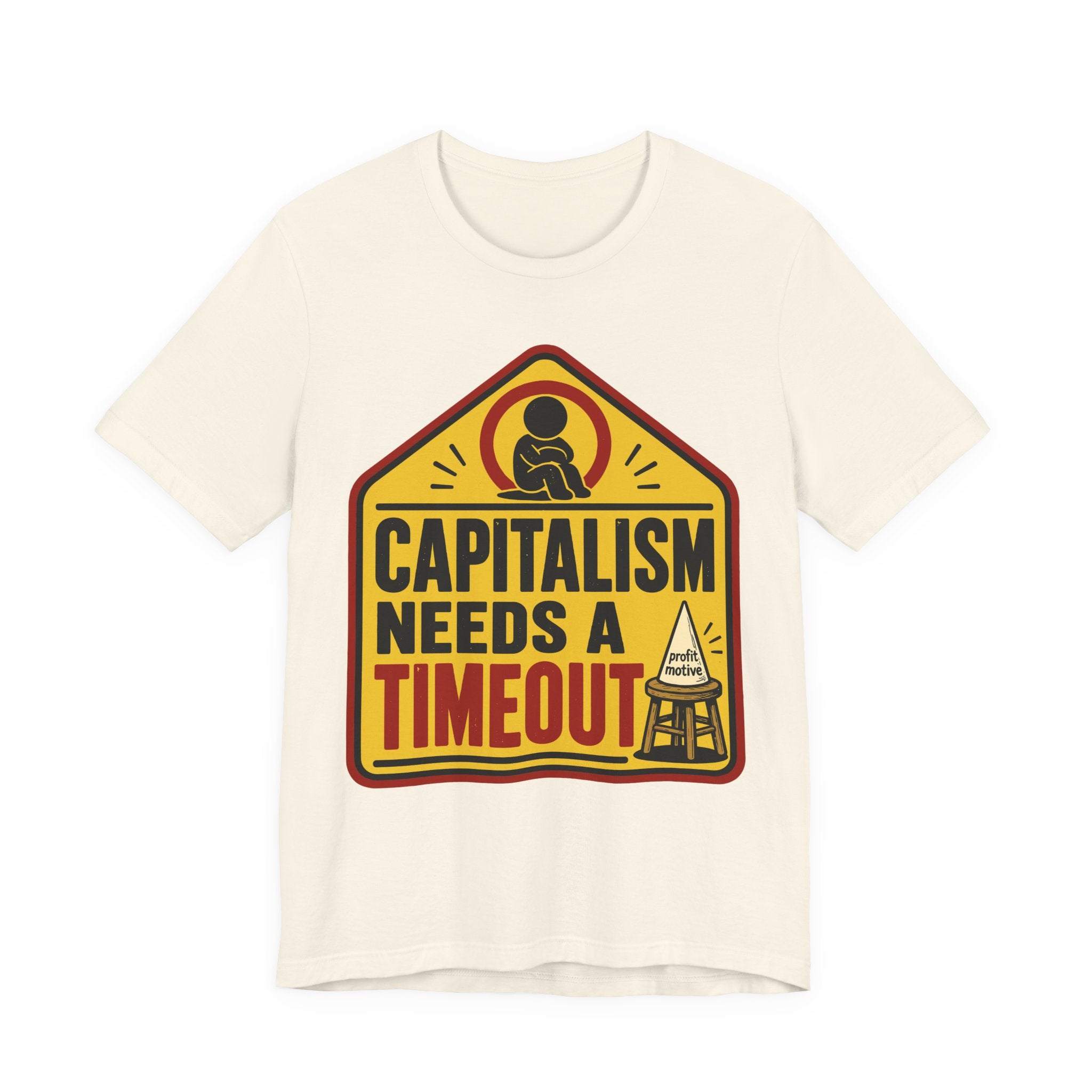 Capitalism Needs a Timeout T-Shirt | Anti-Capitalist Progressive Graphic Tee
