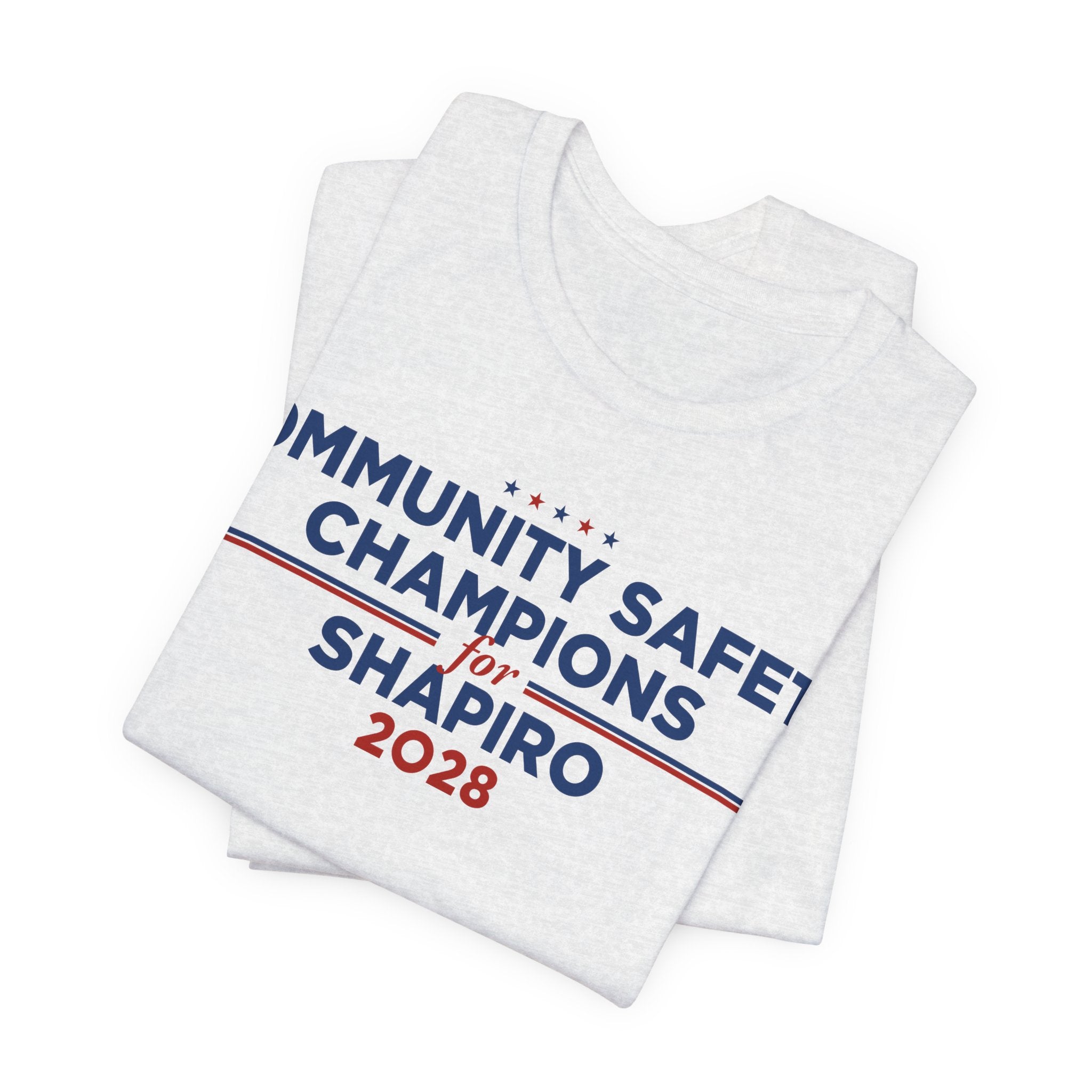 Community Safety Champions for Shapiro 2028 T-Shirt | Bella+Canvas 3001 Political Graphic Tee