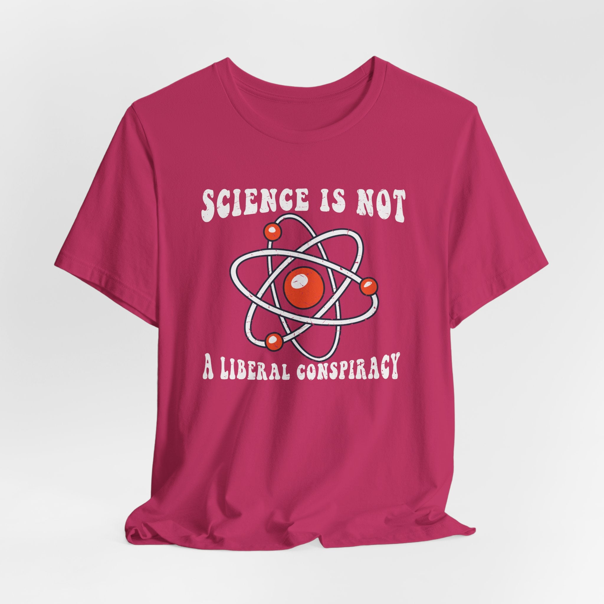 Science is Not a Liberal Conspiracy Unisex T-Shirt - Funny Liberal Progressive Democrat Shirt - Pro-Science