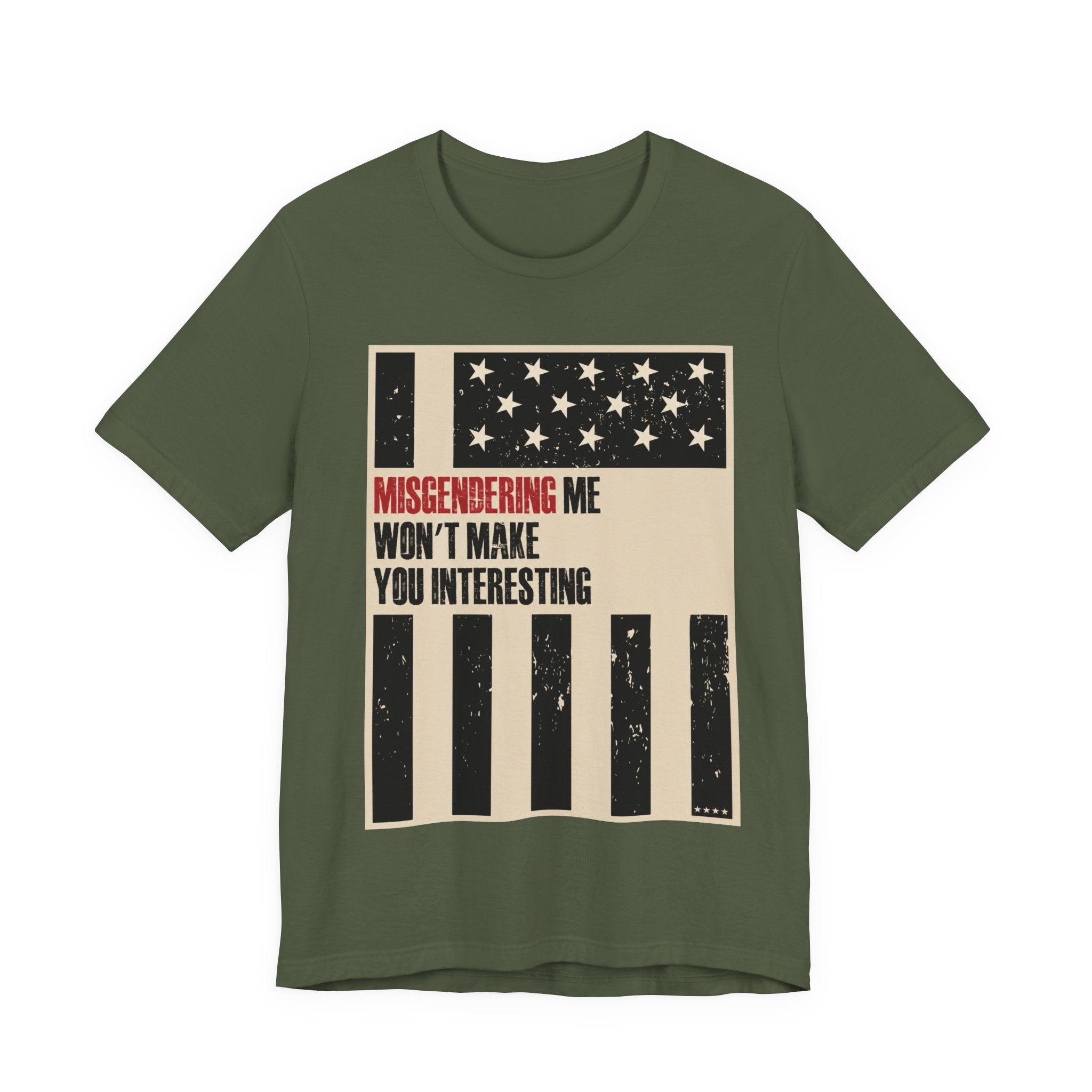 Misgendering Me Won’t Make You Interesting T-Shirt