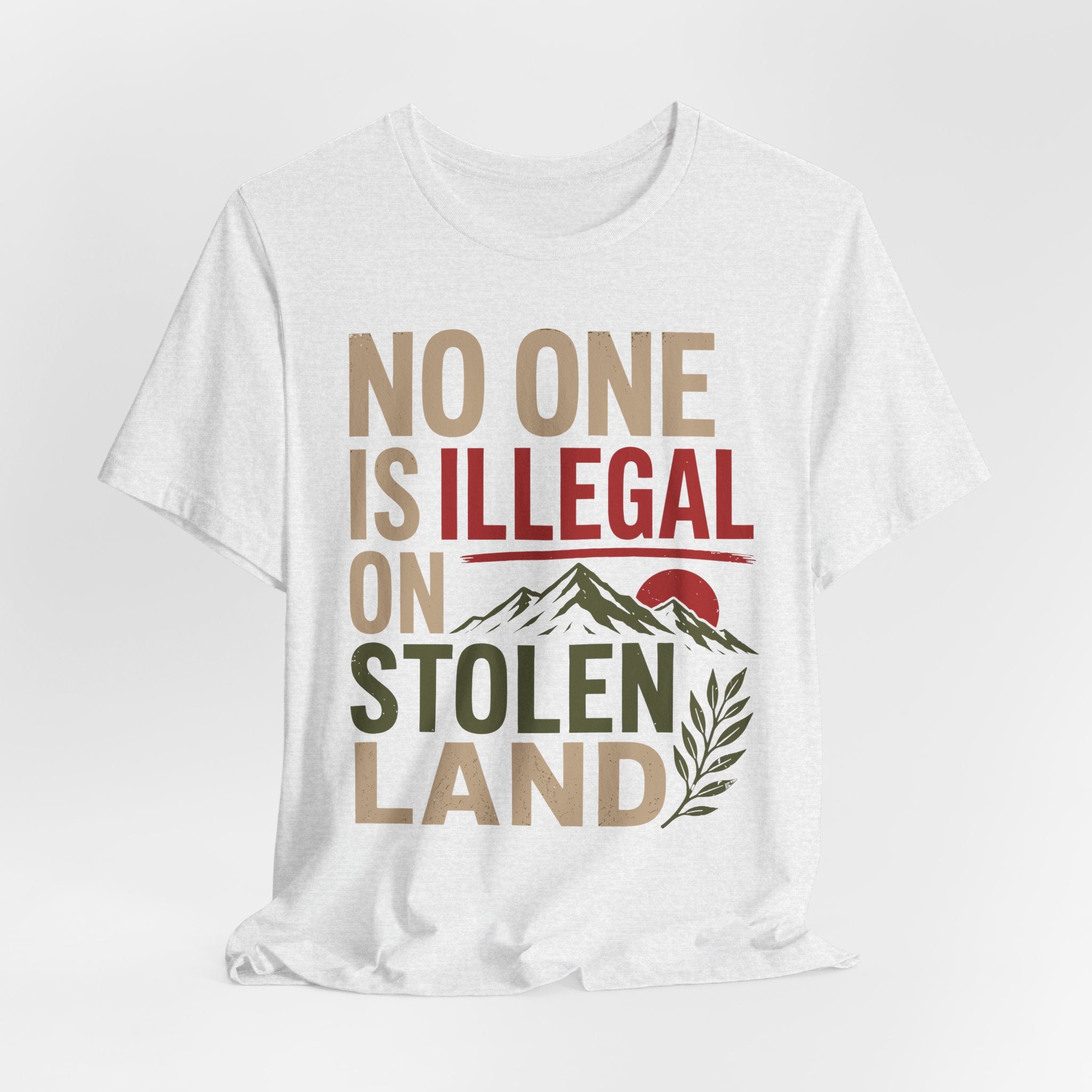 No One Is Illegal on Stolen Land T-Shirt | Immigrant Rights Indigenous Solidarity Graphic Tee