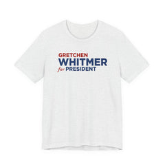 Gretchen Whitmer for President Campaign T-Shirt 2028