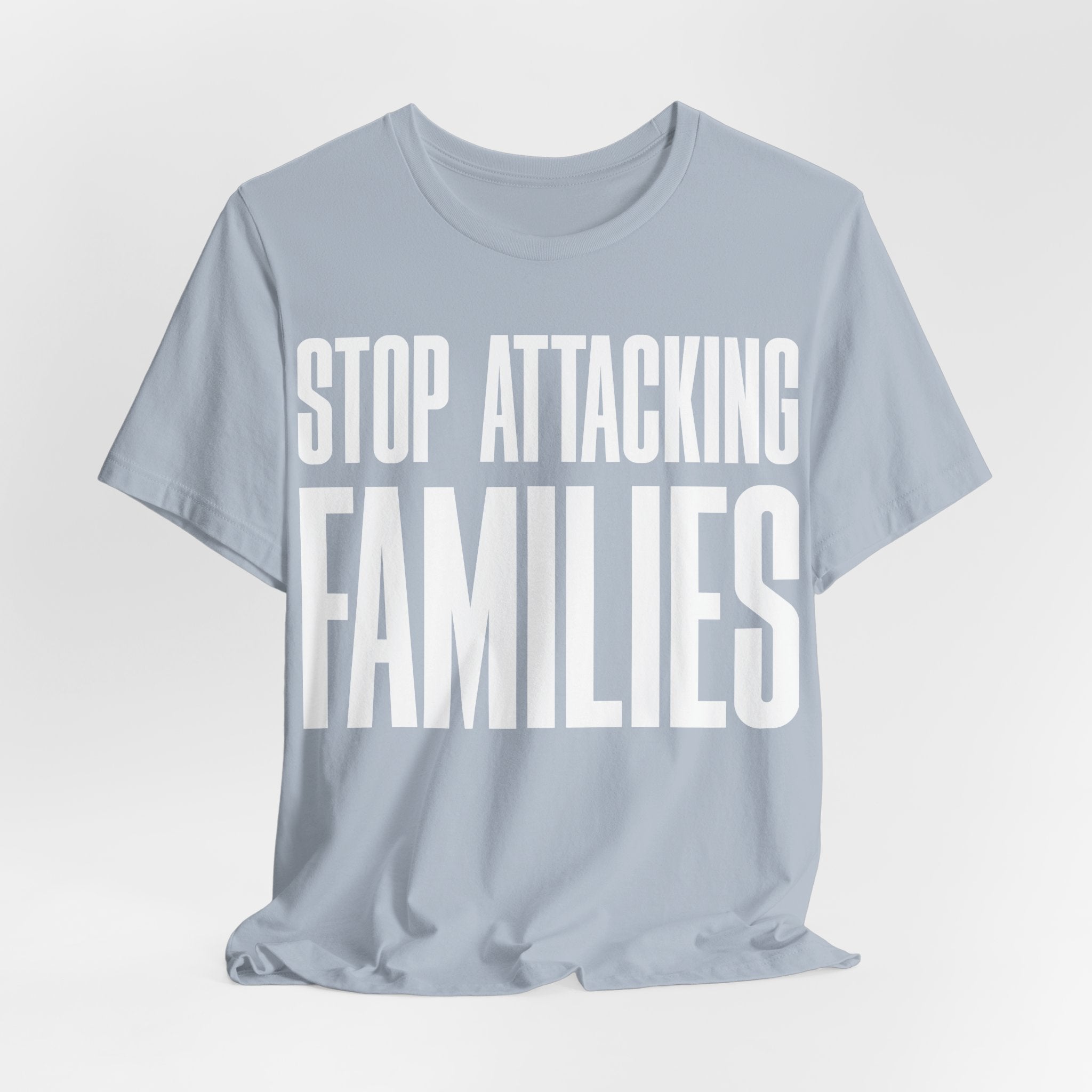 Stop Attacking Families T-Shirt | Protect Queer & Immigrant Families | LGBTQ+ & Immigration Rights Protest Tee