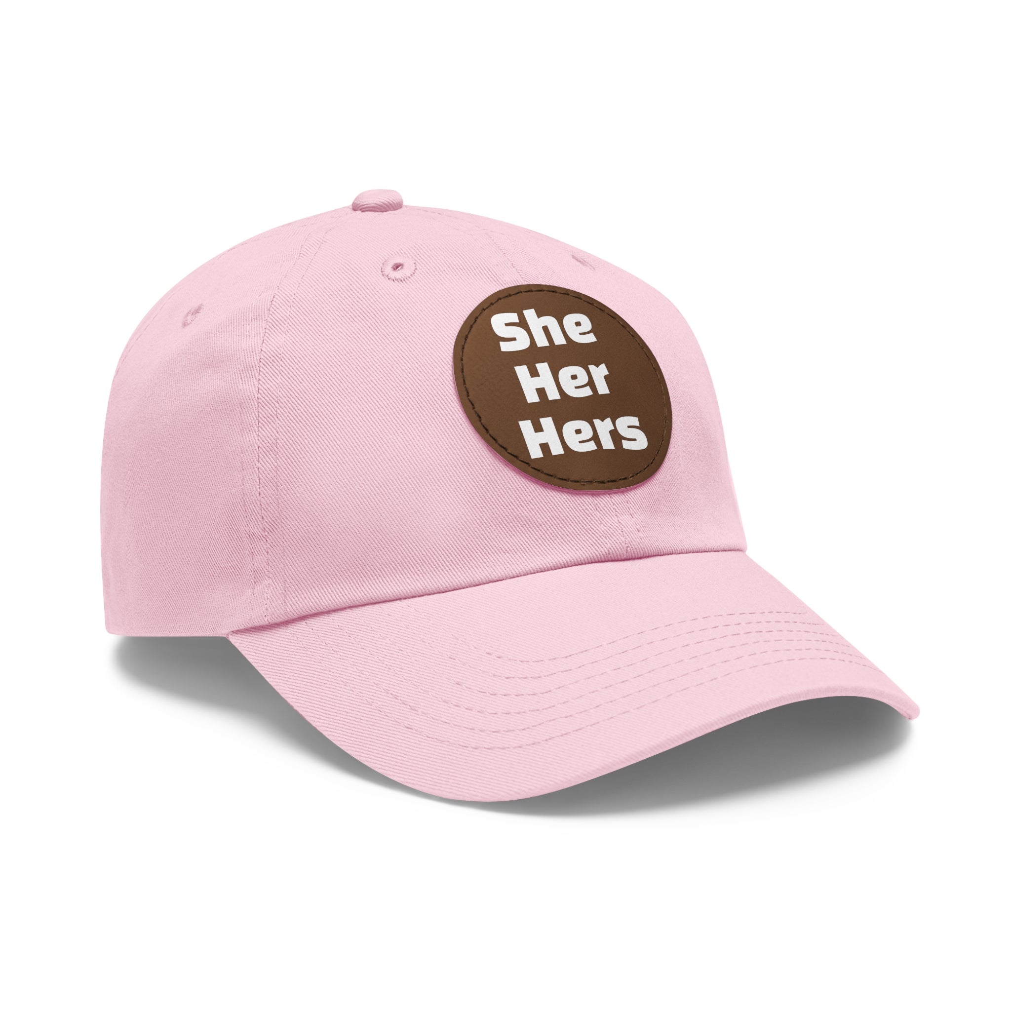 She/Her/Hers She Her Hers Pronouns Dad Hat with Round Leather Patch