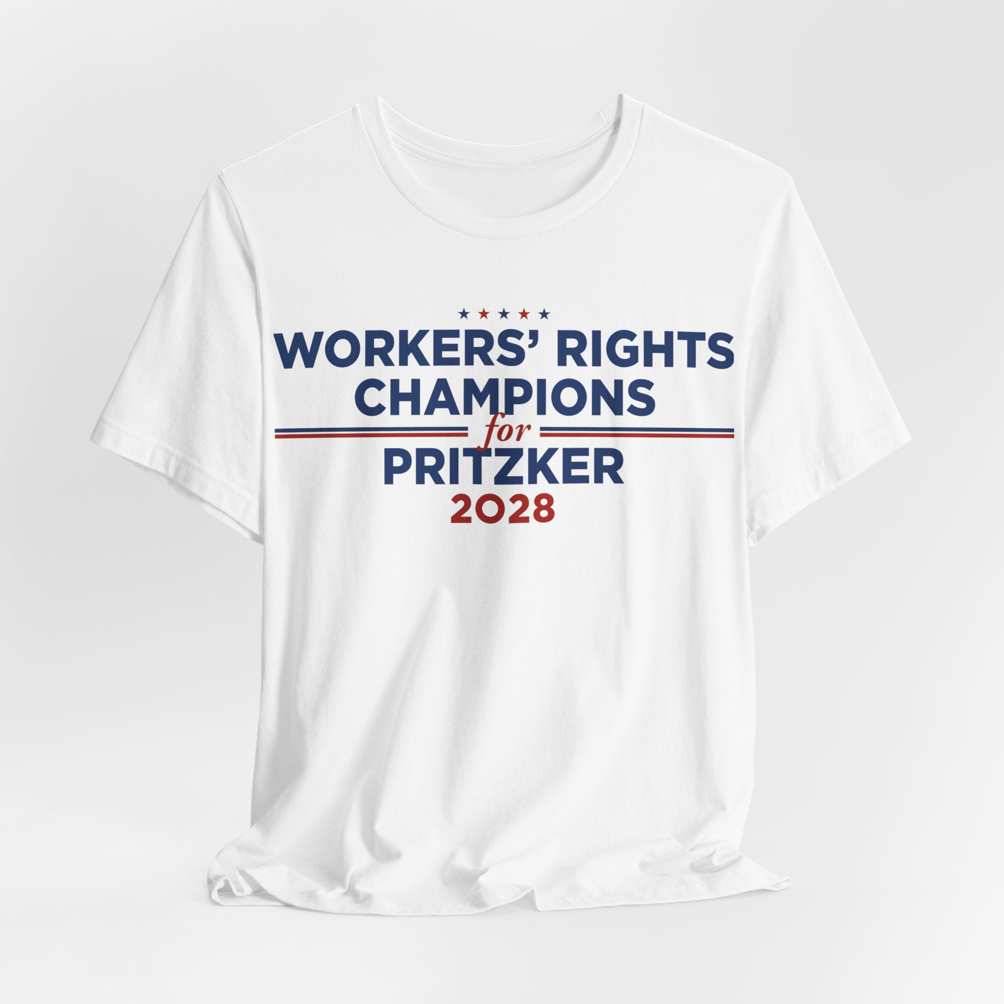 Worker' Rights Champions for J.B. Pritzker for President Campaign T-Shirt 2028