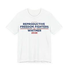 Reproductive Freedom Fighters for Gretchen Whitmer for President Campaign T-Shirt 2028