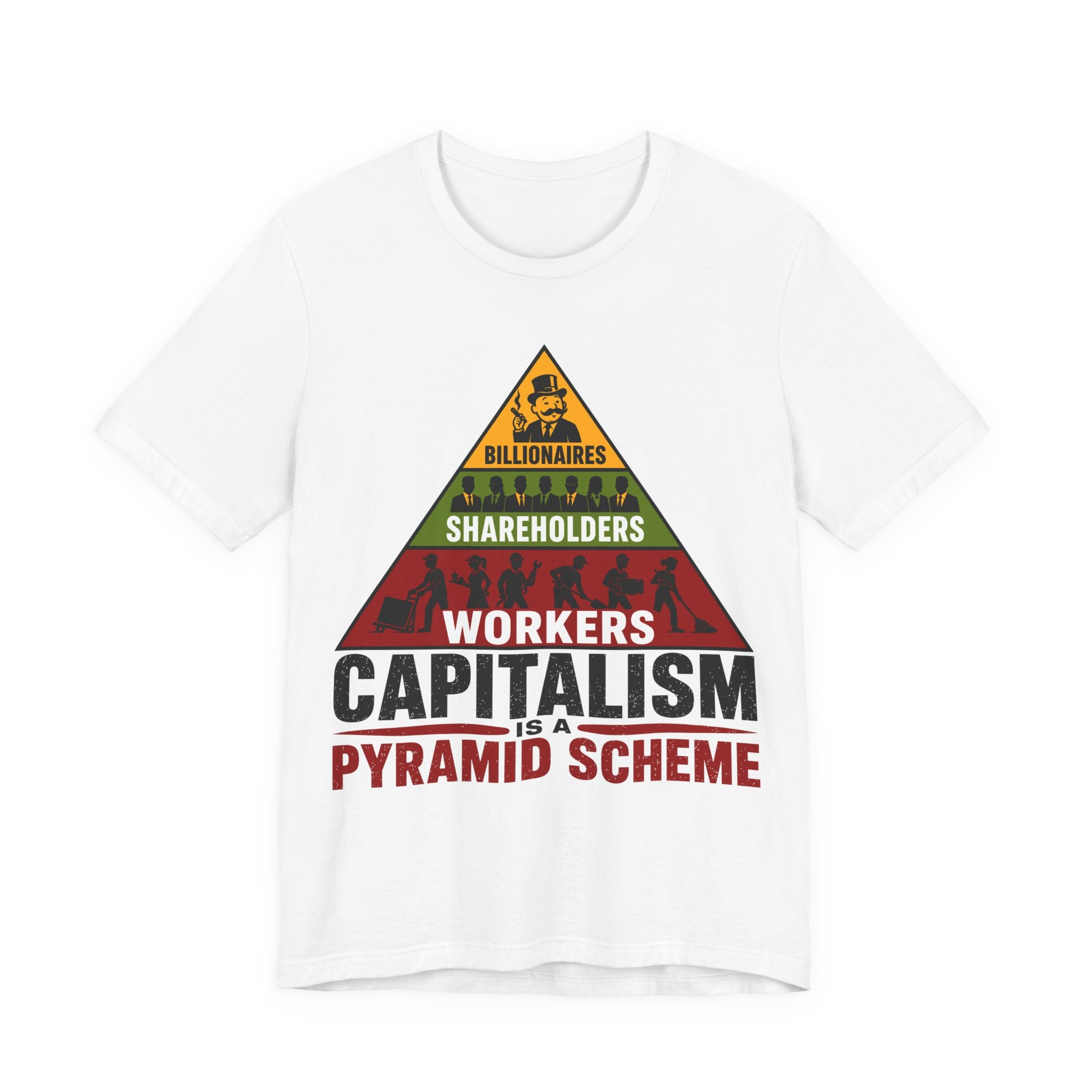 Capitalism Is a Pyramid Scheme T-Shirt | Anti-Capitalist Workers Rights Graphic Tee