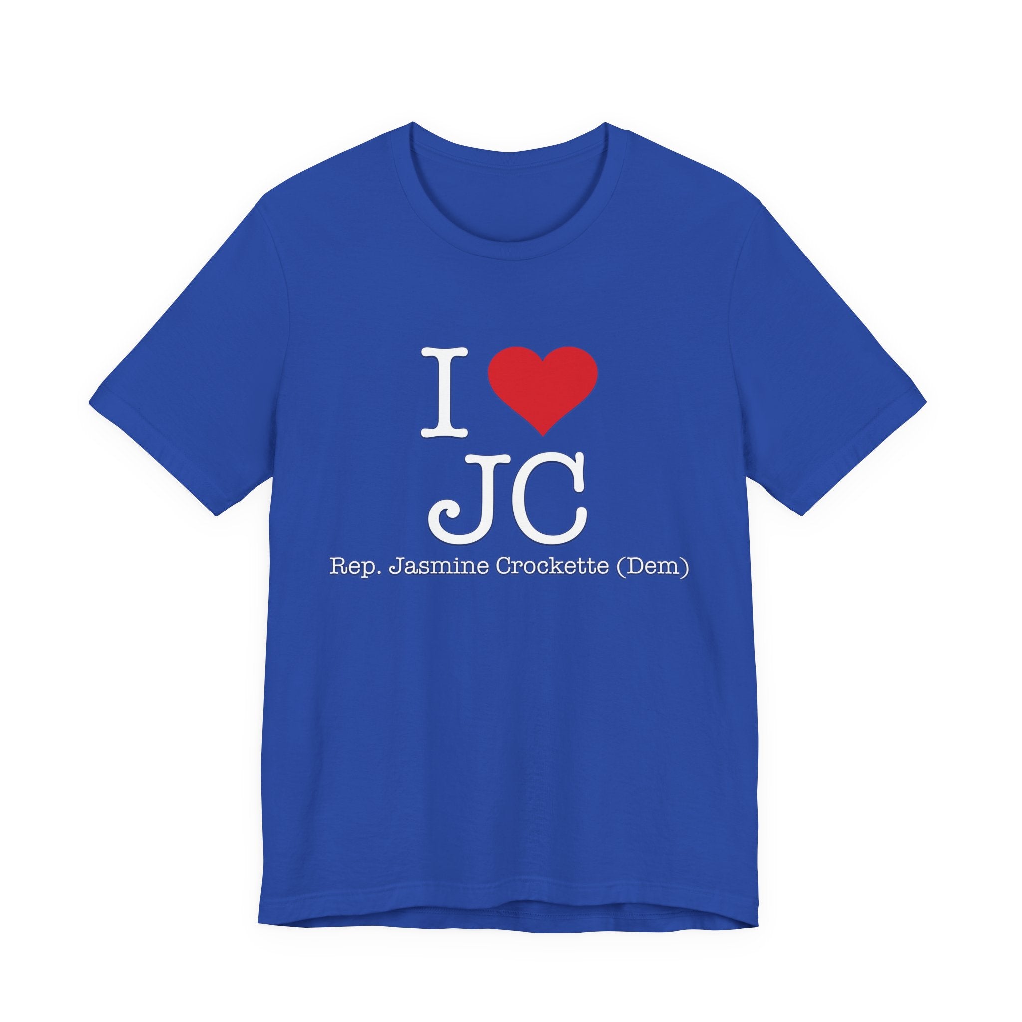I Love Jasmine Crockett - Witty Brilliant Congresswoman - House of Representatives for Texas Unisex Jersey Short Sleeve T-Shirt