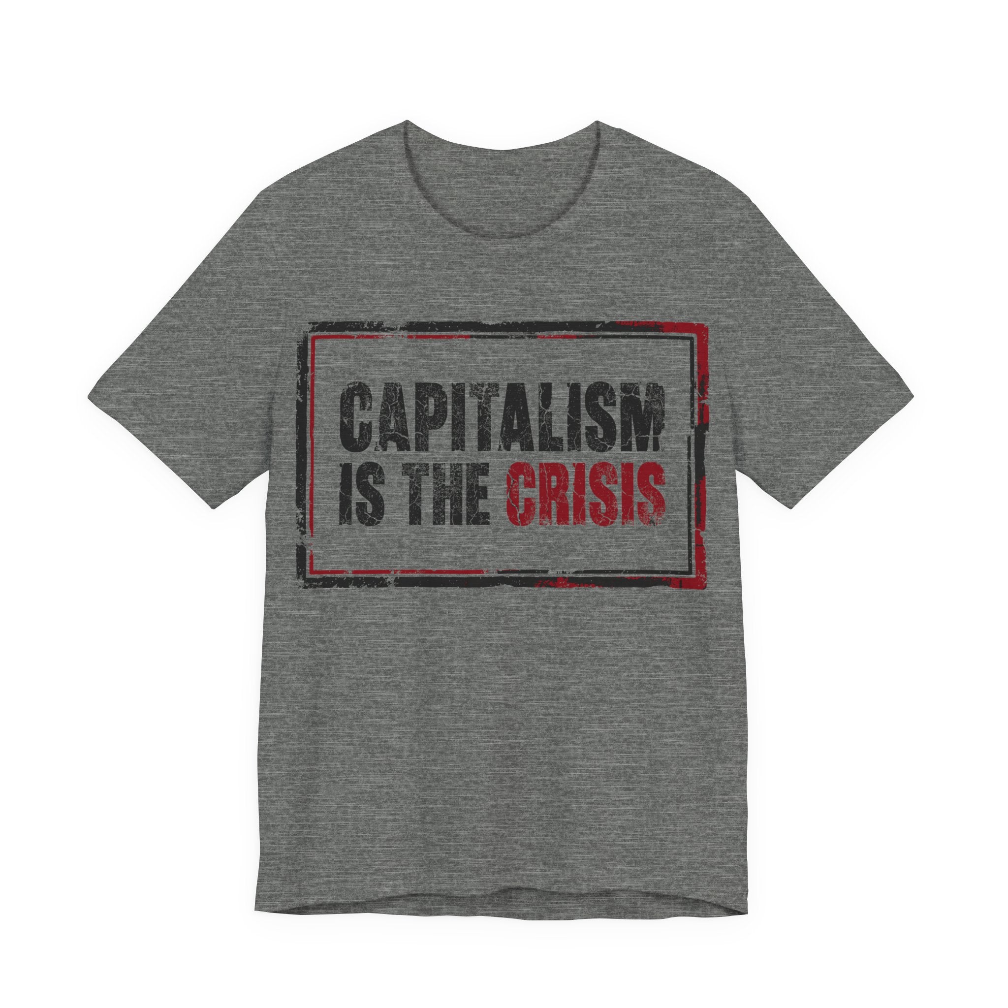 Capitalism is the Crisis T-Shirt