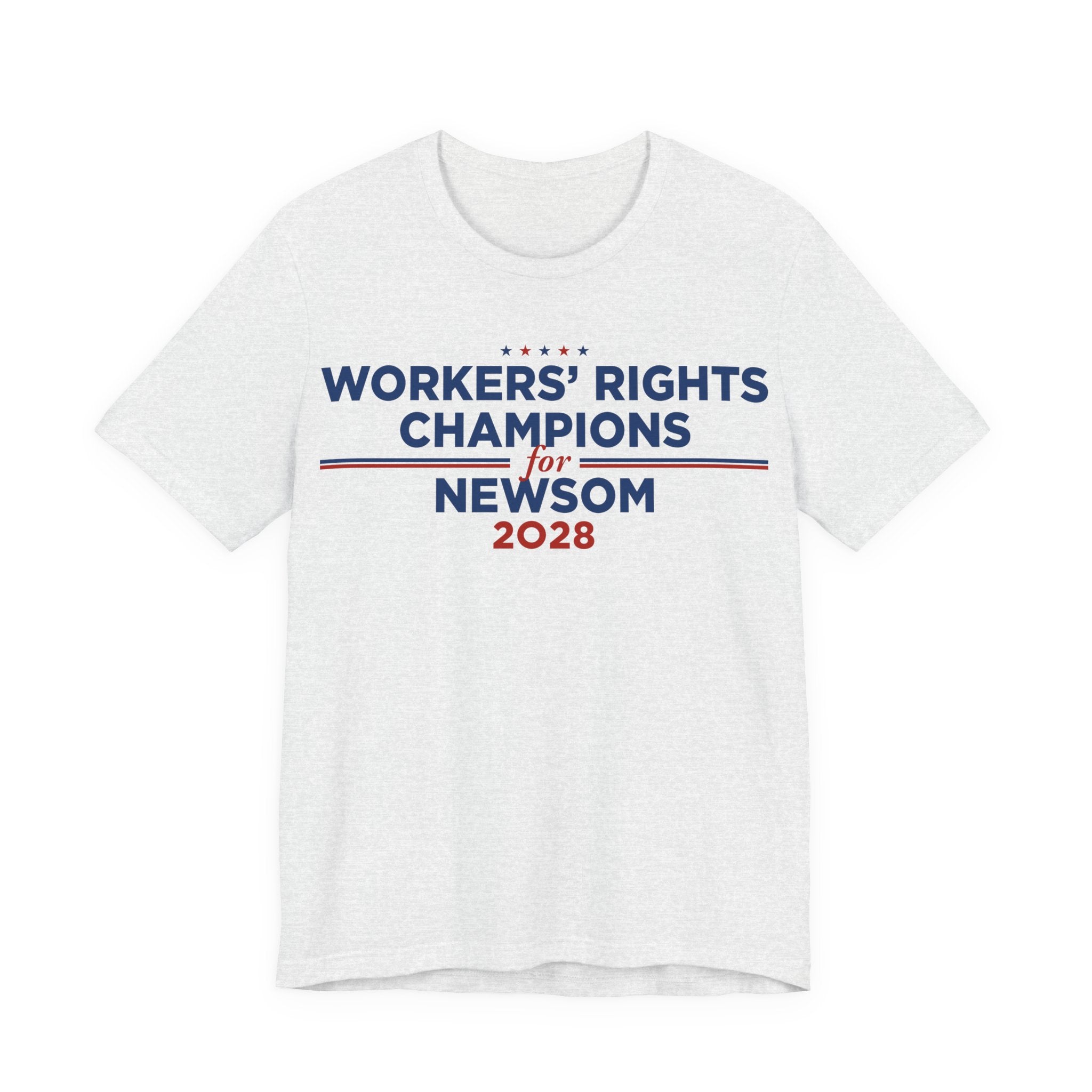 Worker' Rights Champions for Gavin Newsom for President Campaign T-Shirt 2028