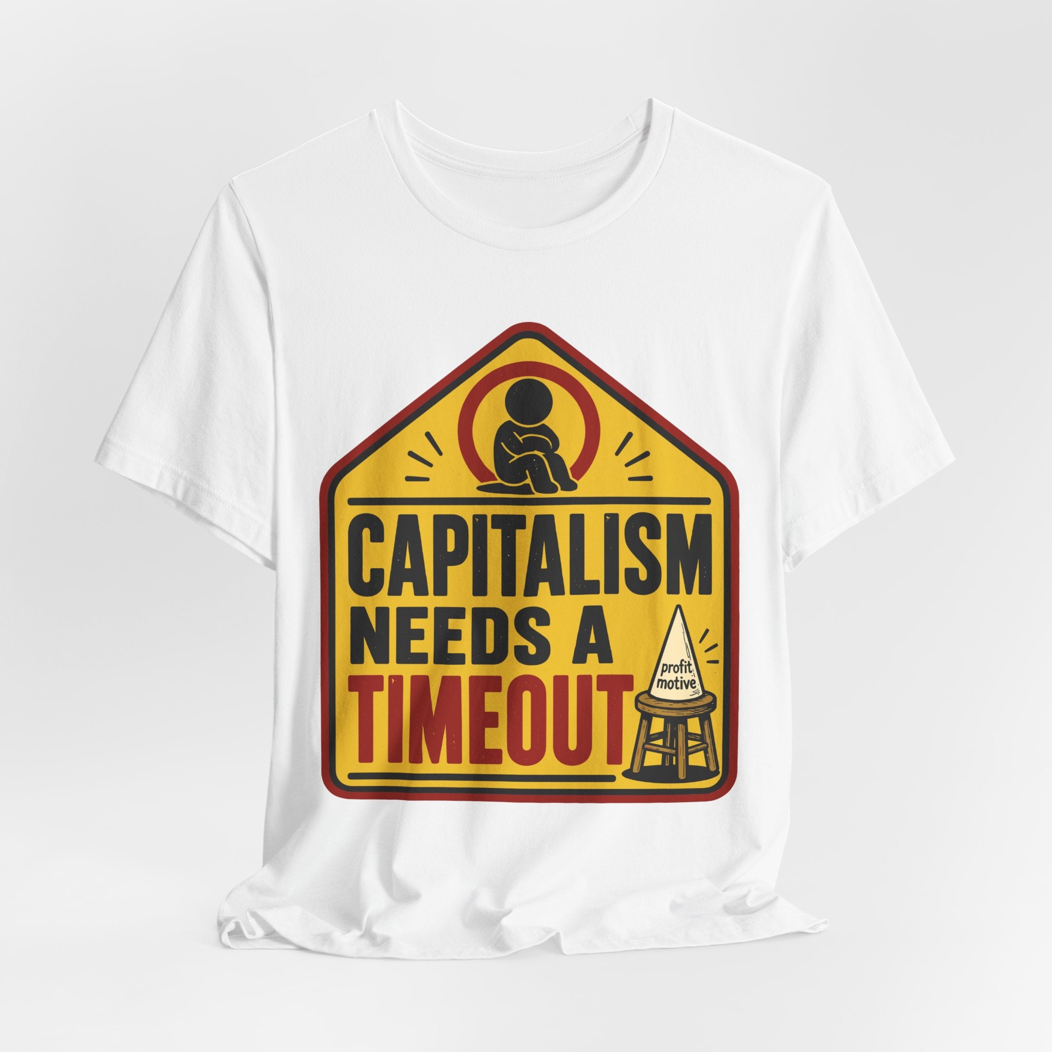 Capitalism Needs a Timeout T-Shirt | Anti-Capitalist Progressive Graphic Tee