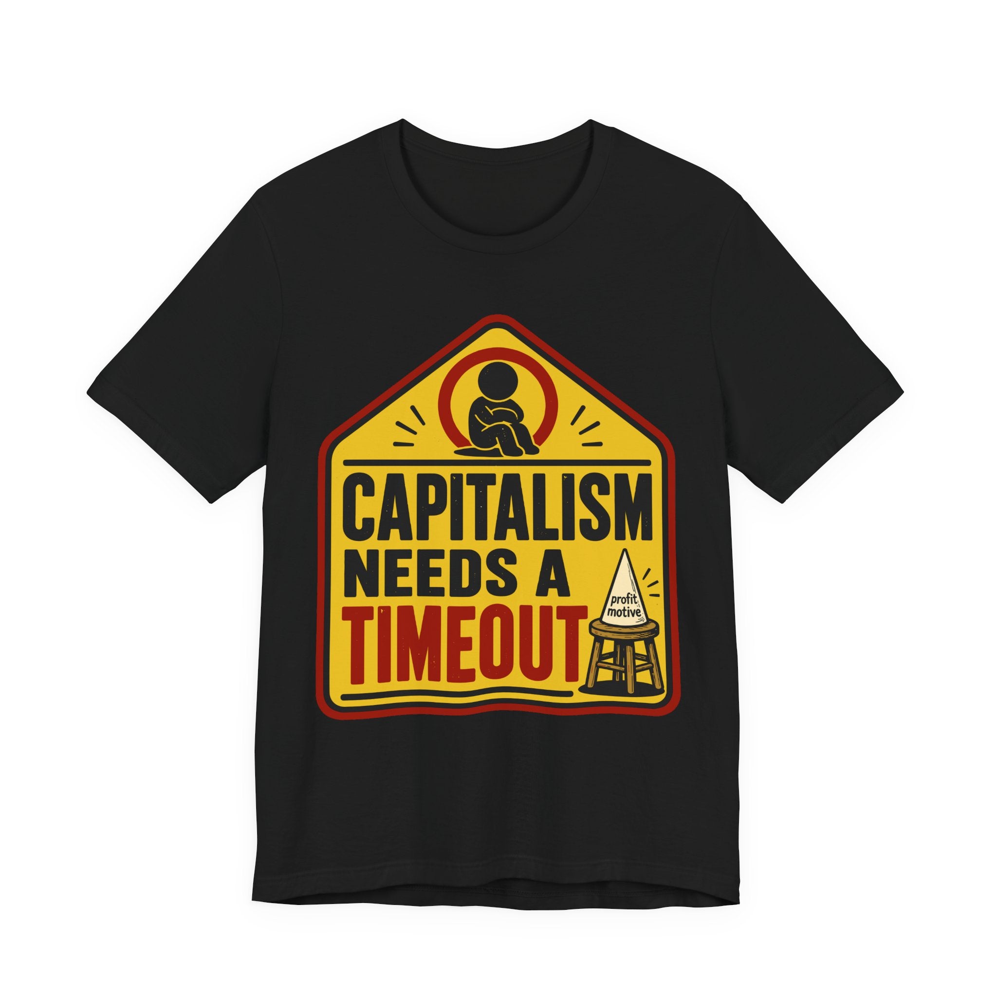 Capitalism Needs a Timeout T-Shirt | Anti-Capitalist Progressive Graphic Tee