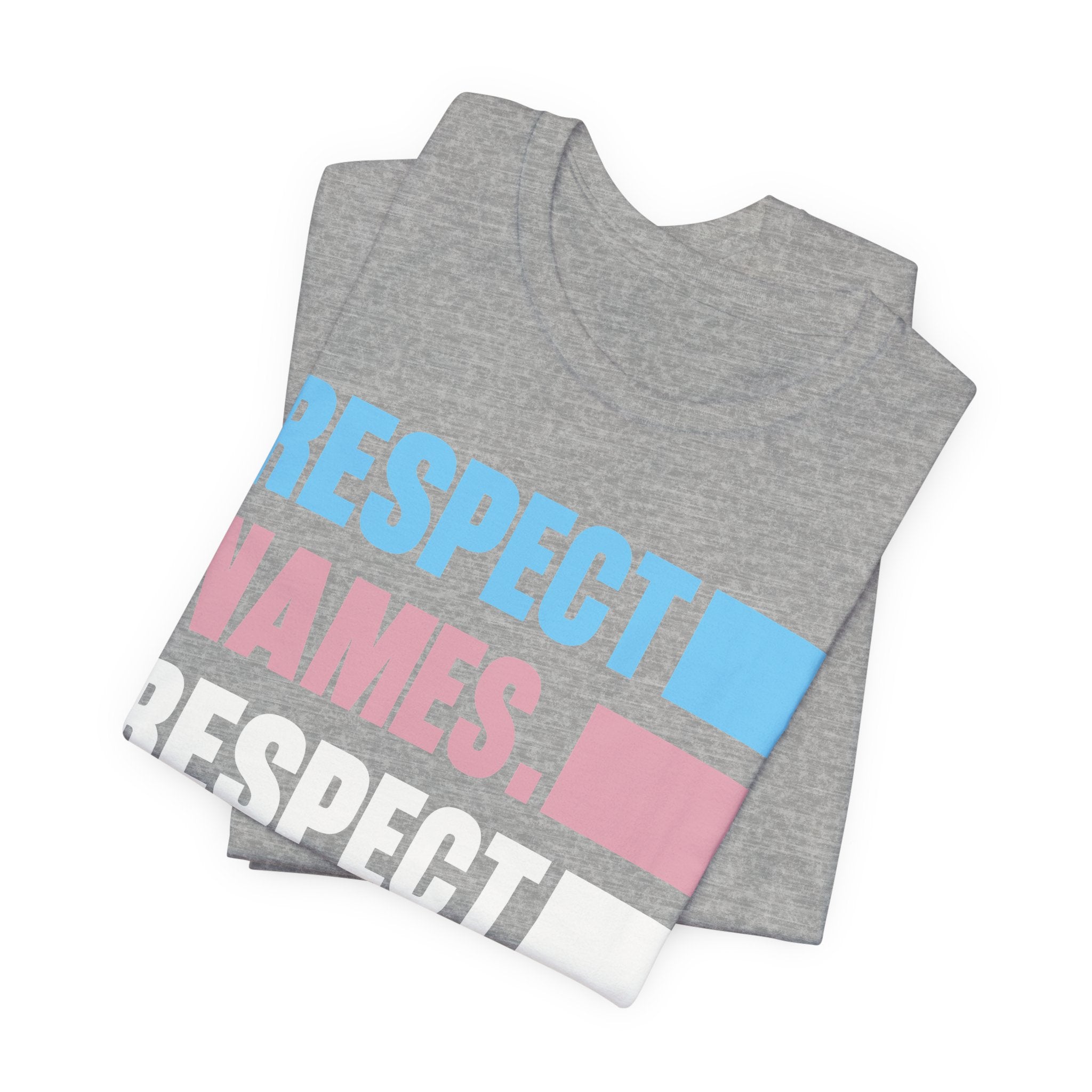 Respect Names, Respect Pronouns T-Shirt