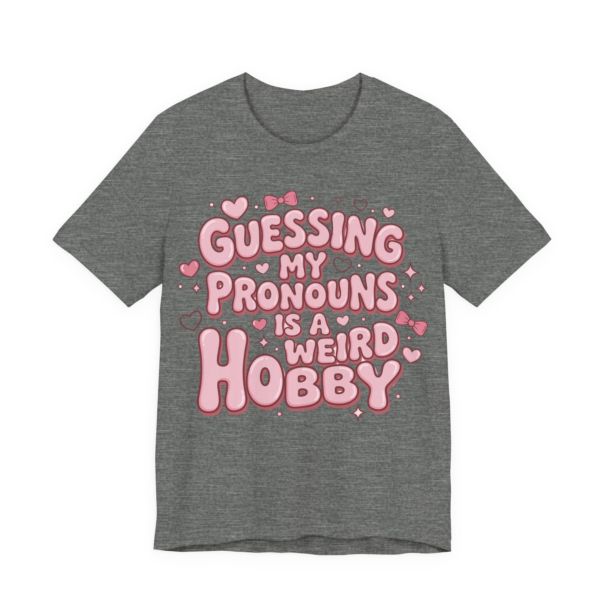 Guessing My Pronouns Is a Weird Hobby T-Shirt