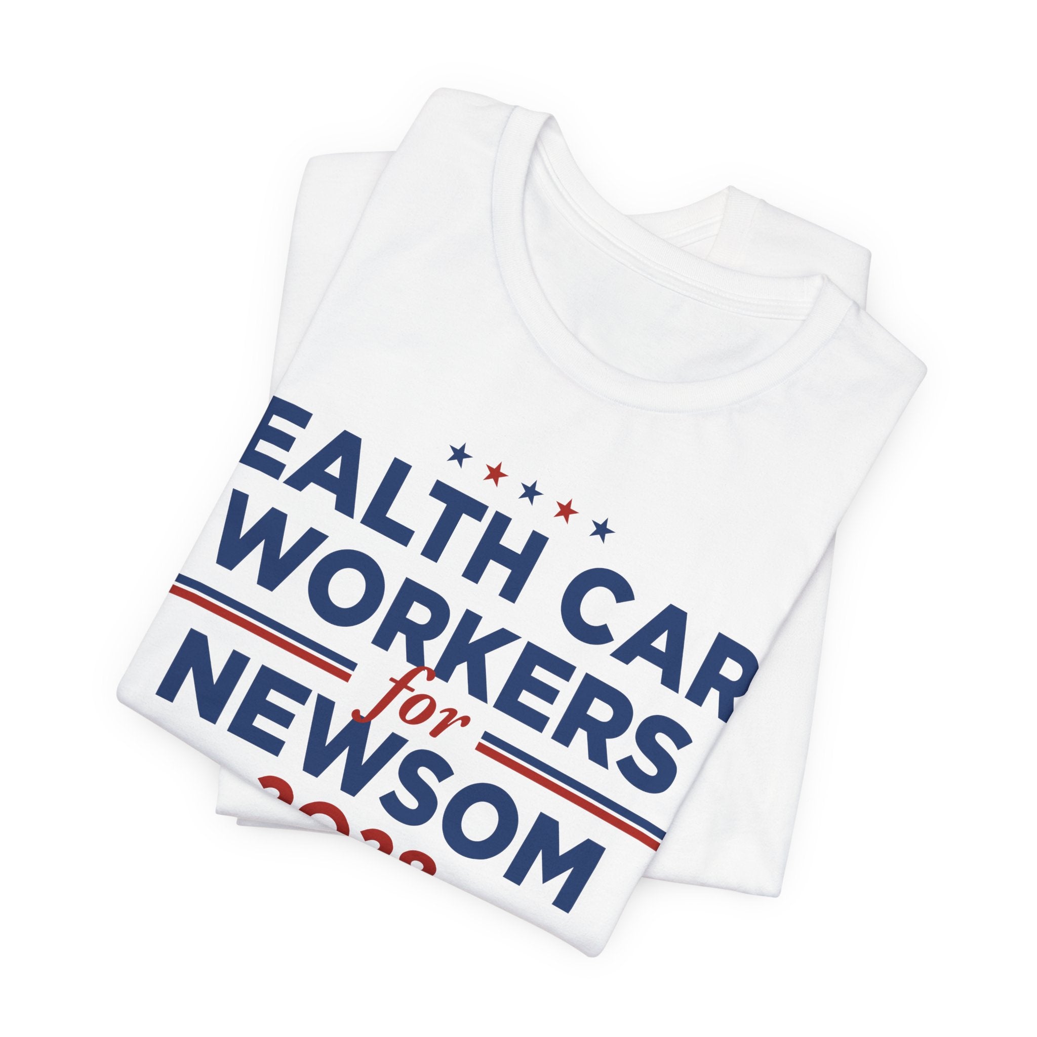 Health Care Workers for Gavin Newsom for President Campaign T-Shirt 2028