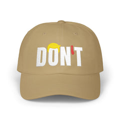 DON’T Embroidered Classic Dad Cap — Funny Anti-Trump Political Statement Baseball Cap