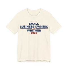 Small Business Owners for Gretchen Whitmer for President Campaign T-Shirt 2028