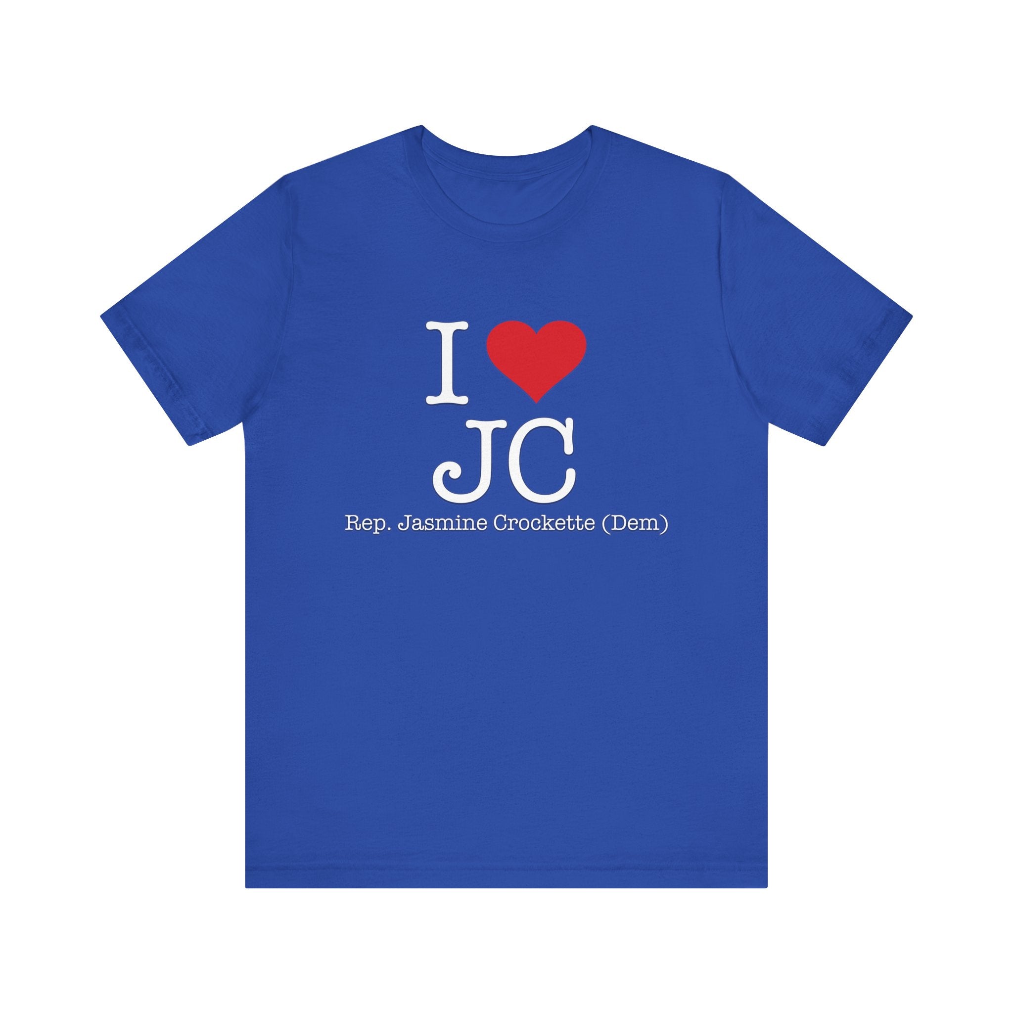 I Love Jasmine Crockett - Witty Brilliant Congresswoman - House of Representatives for Texas Unisex Jersey Short Sleeve T-Shirt