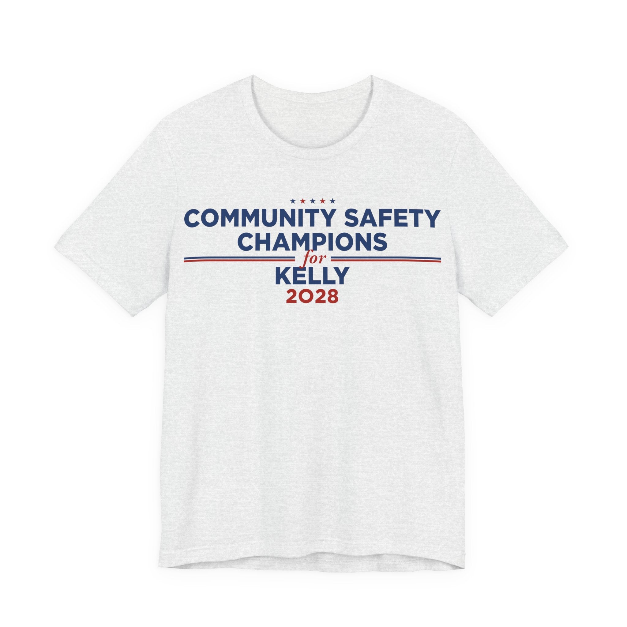 Community Safety Champions for Kelly 2028 T-Shirt | Bella+Canvas 3001 Political Graphic Tee