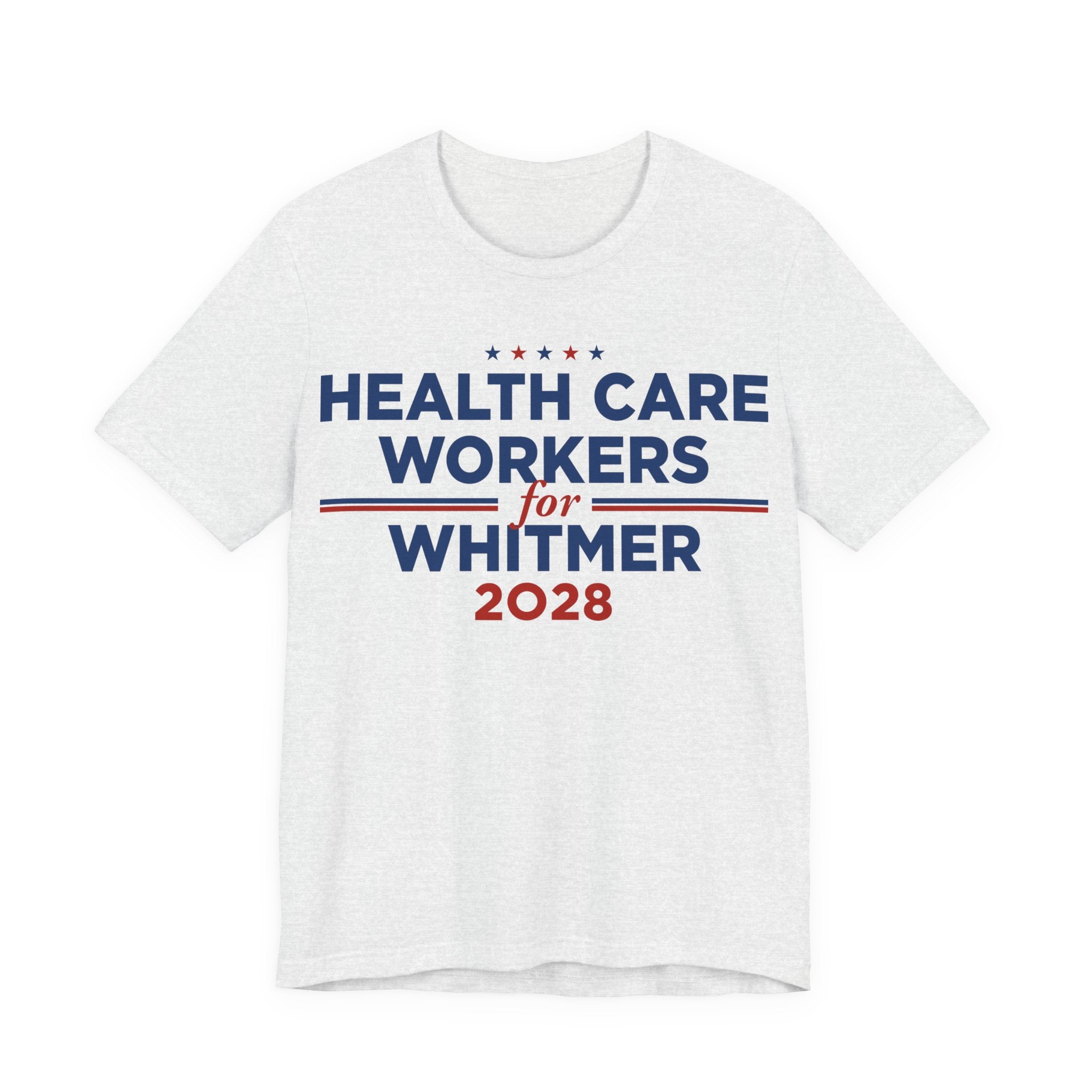 Health Care Workers for Gretchen Whitmer for President Campaign T-Shirt 2028