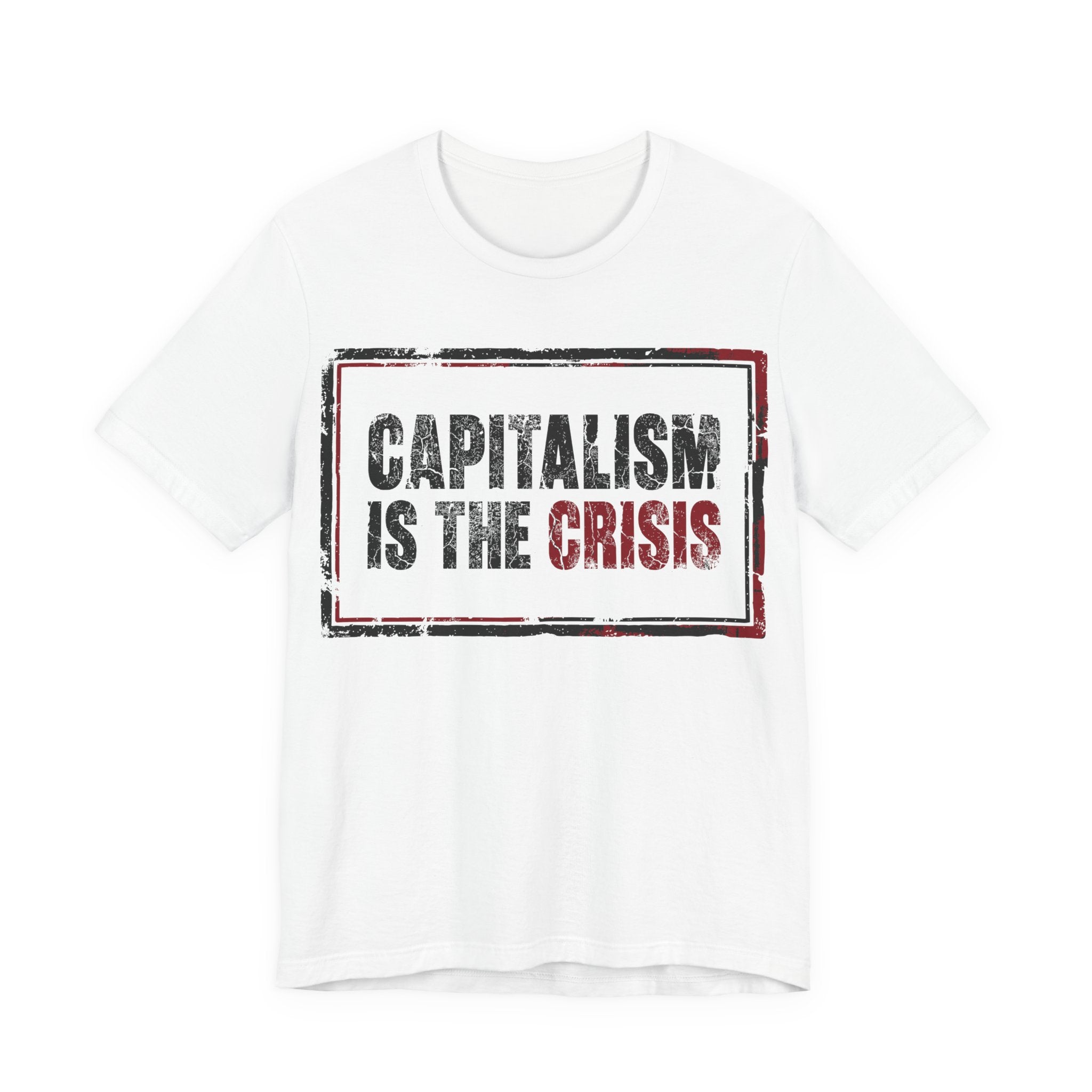 Capitalism is the Crisis T-Shirt