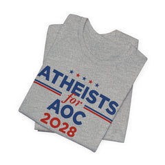 Atheists for AOC for President Campaign T-Shirt 2028
