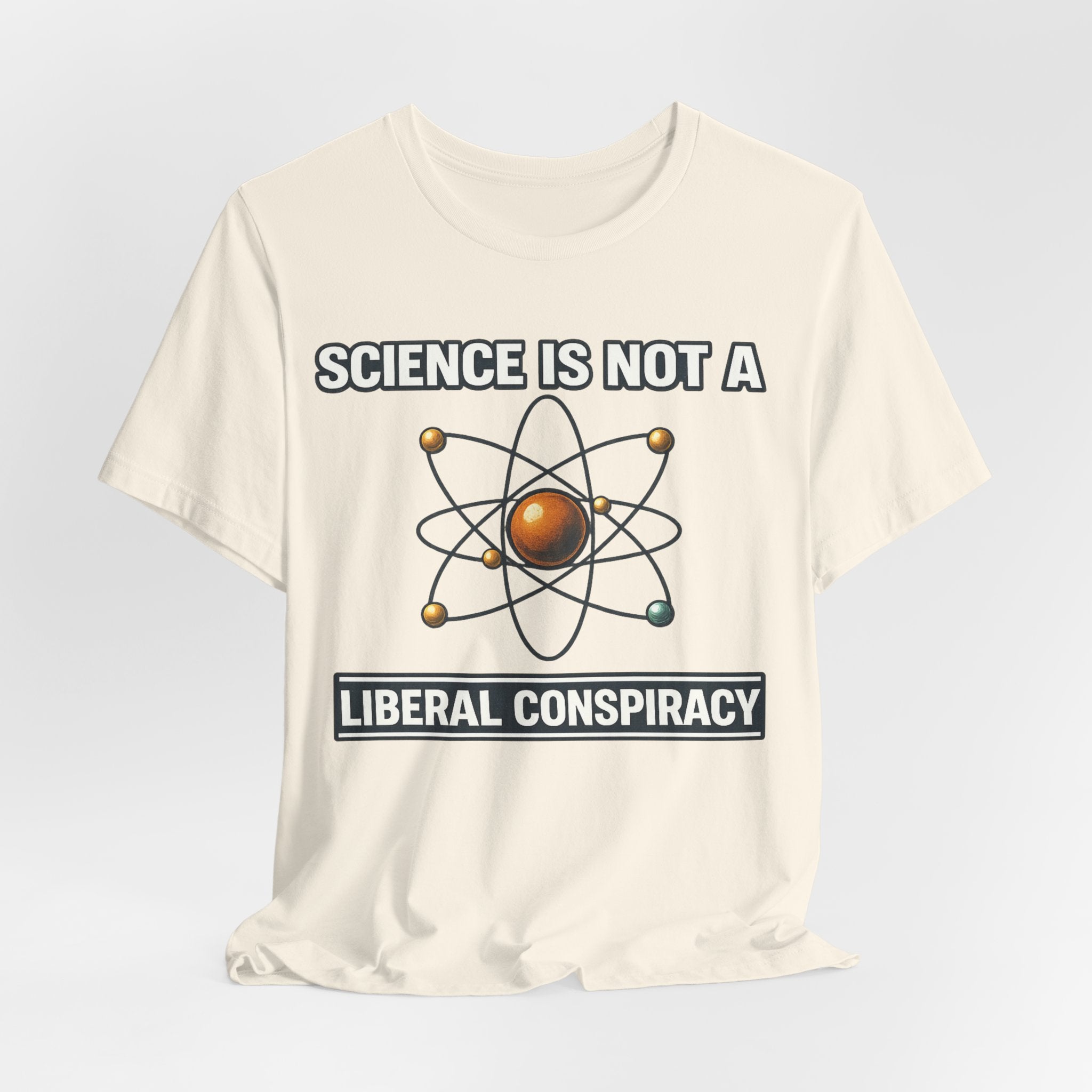 Science is Not a Liberal Conspiracy T-Shirt