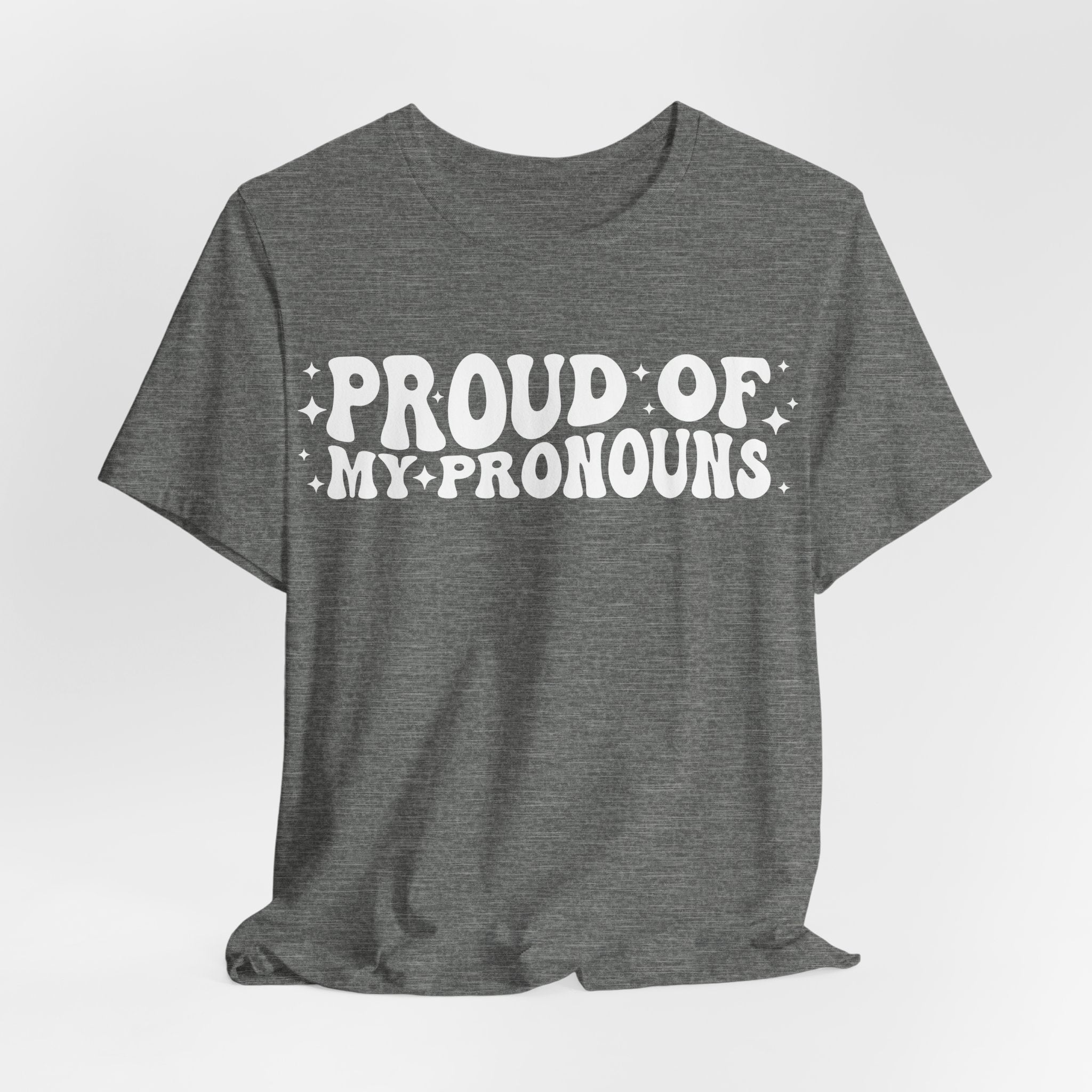 Proud of My Prounouns T-Shirt | 2SLGBTQIA+