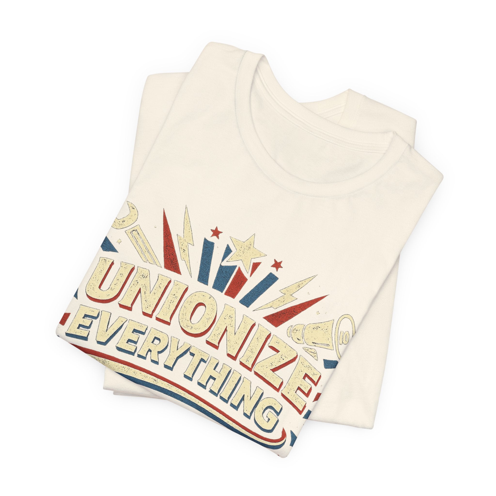 Unionize Everything T-Shirt
