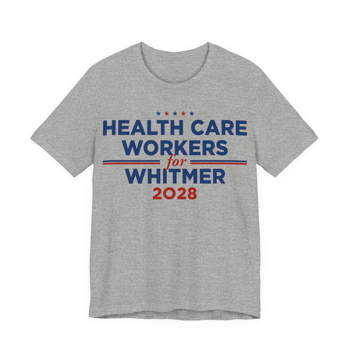 Health Care Workers for Gretchen Whitmer for President Campaign T-Shirt 2028