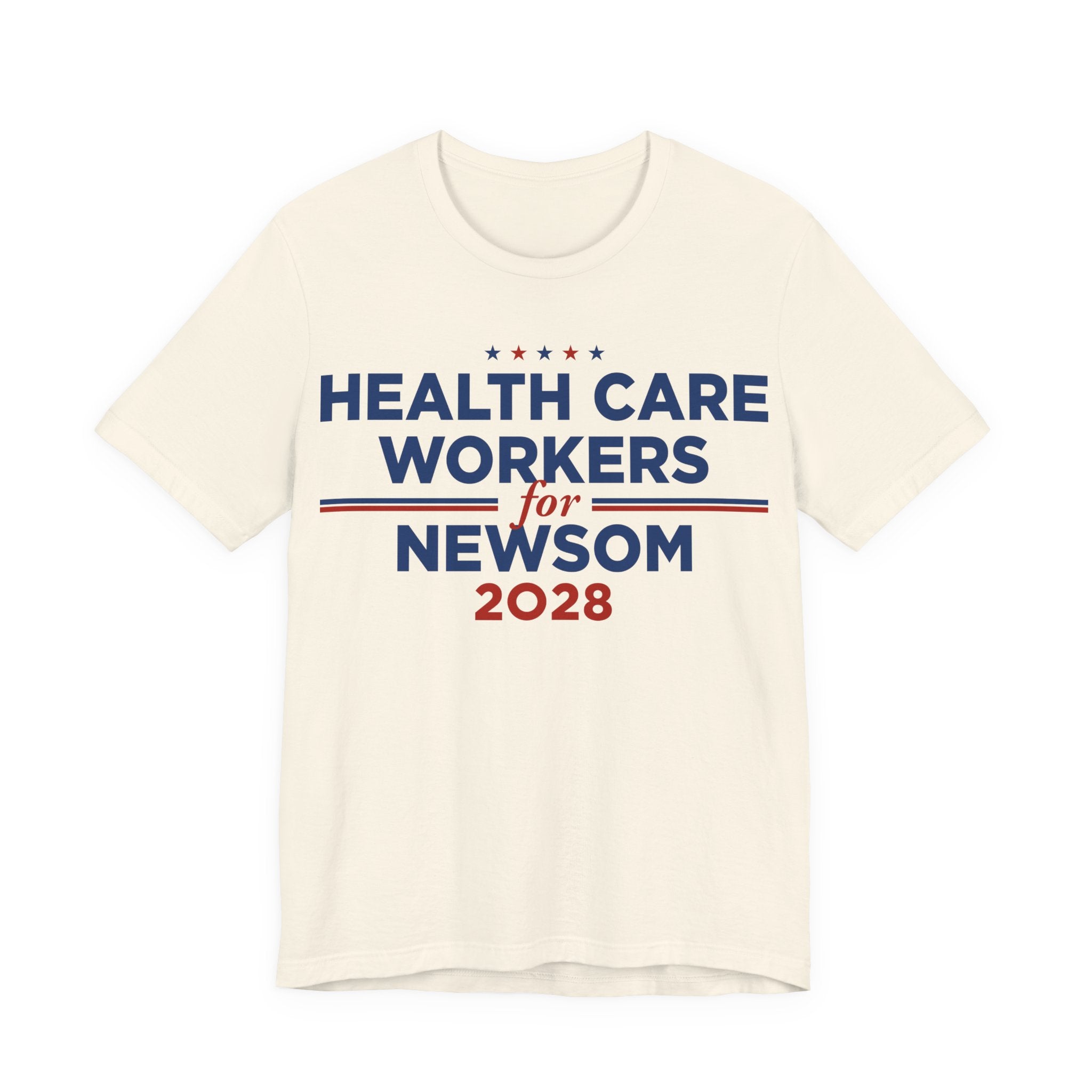 Health Care Workers for Gavin Newsom for President Campaign T-Shirt 2028