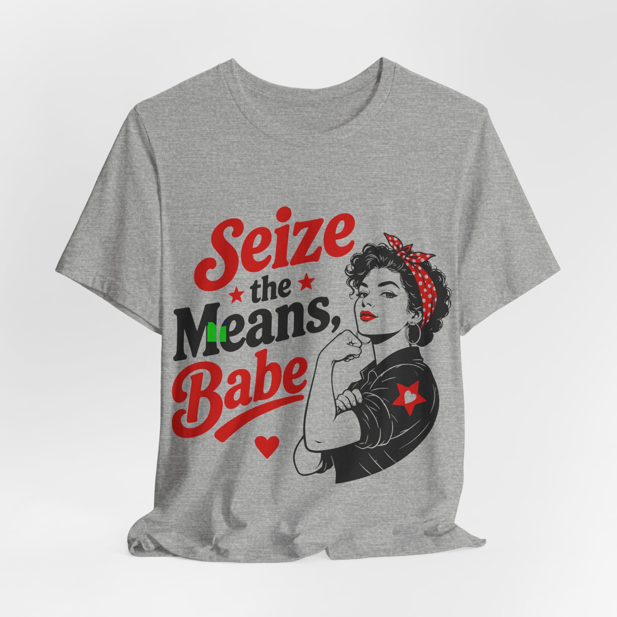 Seize the Means Babe T-Shirt | Feminist Socialist Anti-Capitalist Graphic Tee
