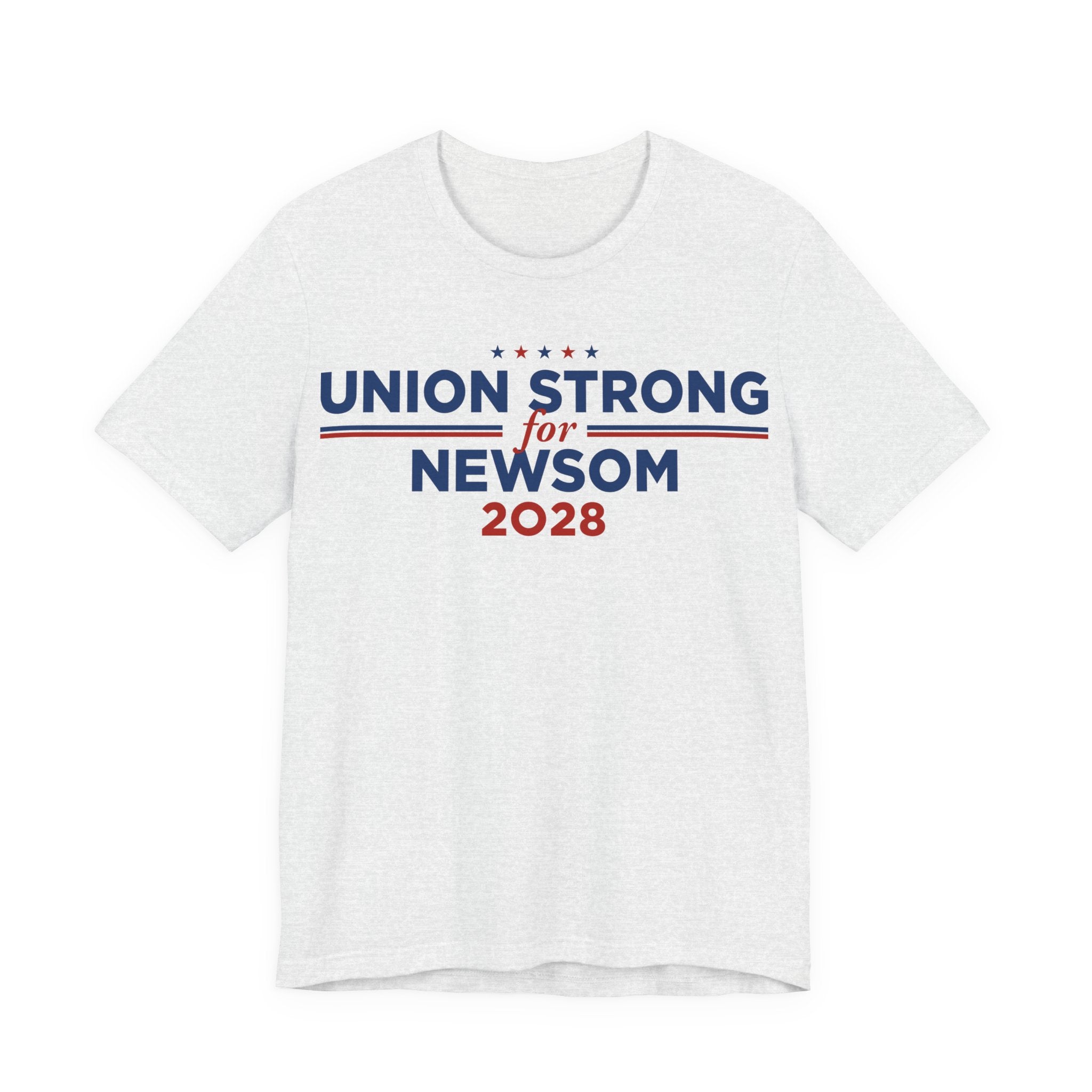 Union Strong for Gavin Newsom for President Campaign T-Shirt 2028