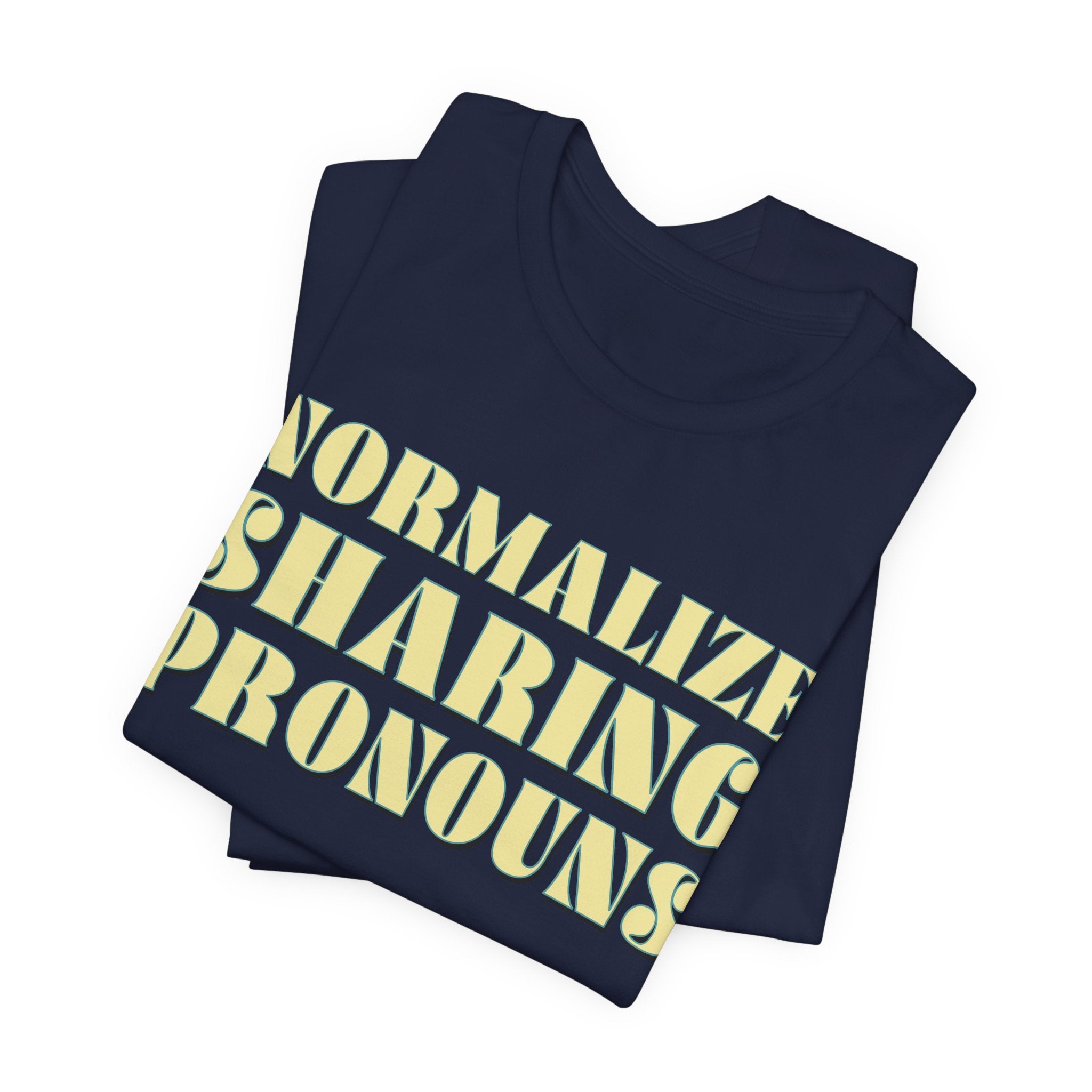 Normalize Sharing Pronouns T-Shirt