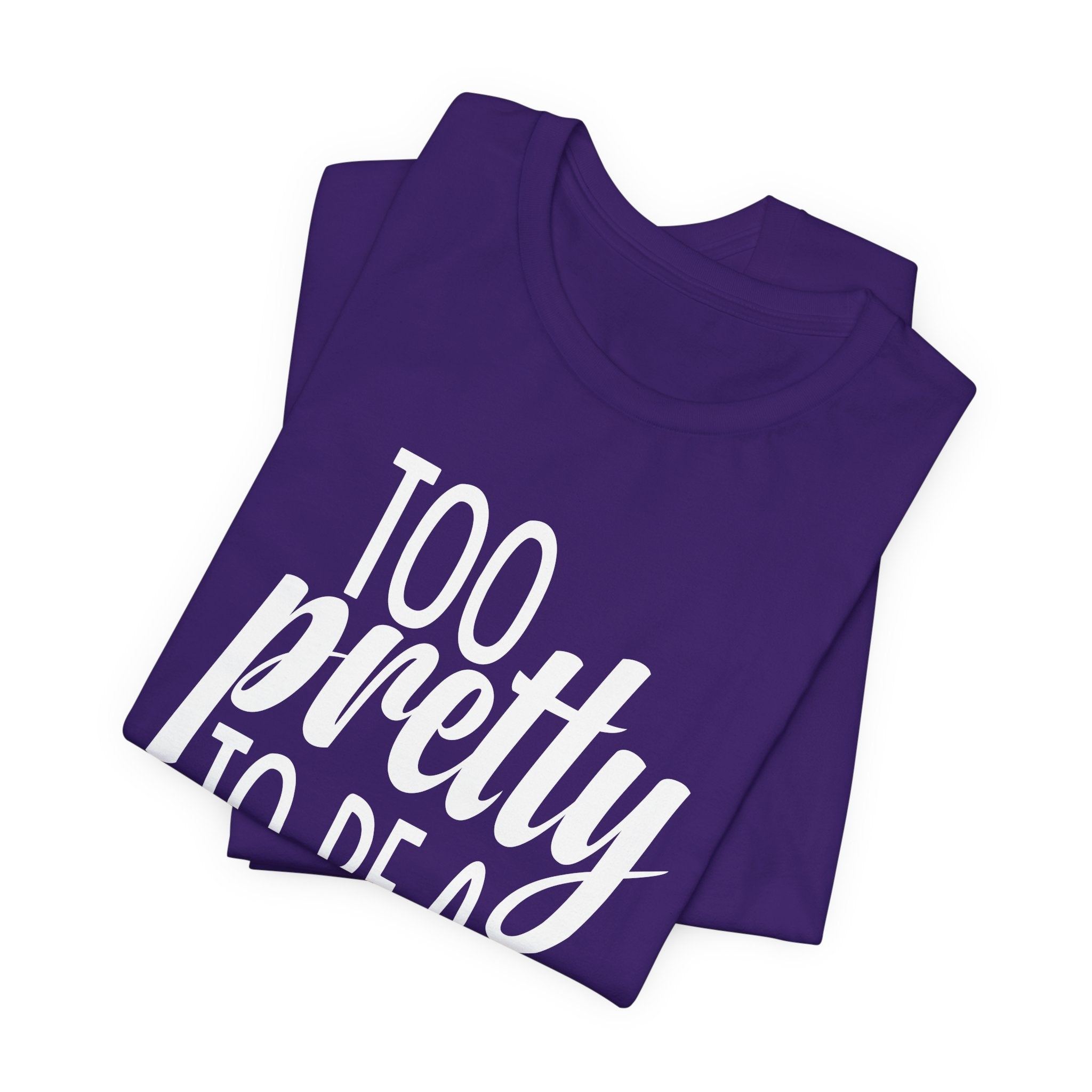 Too Pretty to be a Conservative Unisex T-Shirt - Funny Liberal Progressive Democrat Shirt