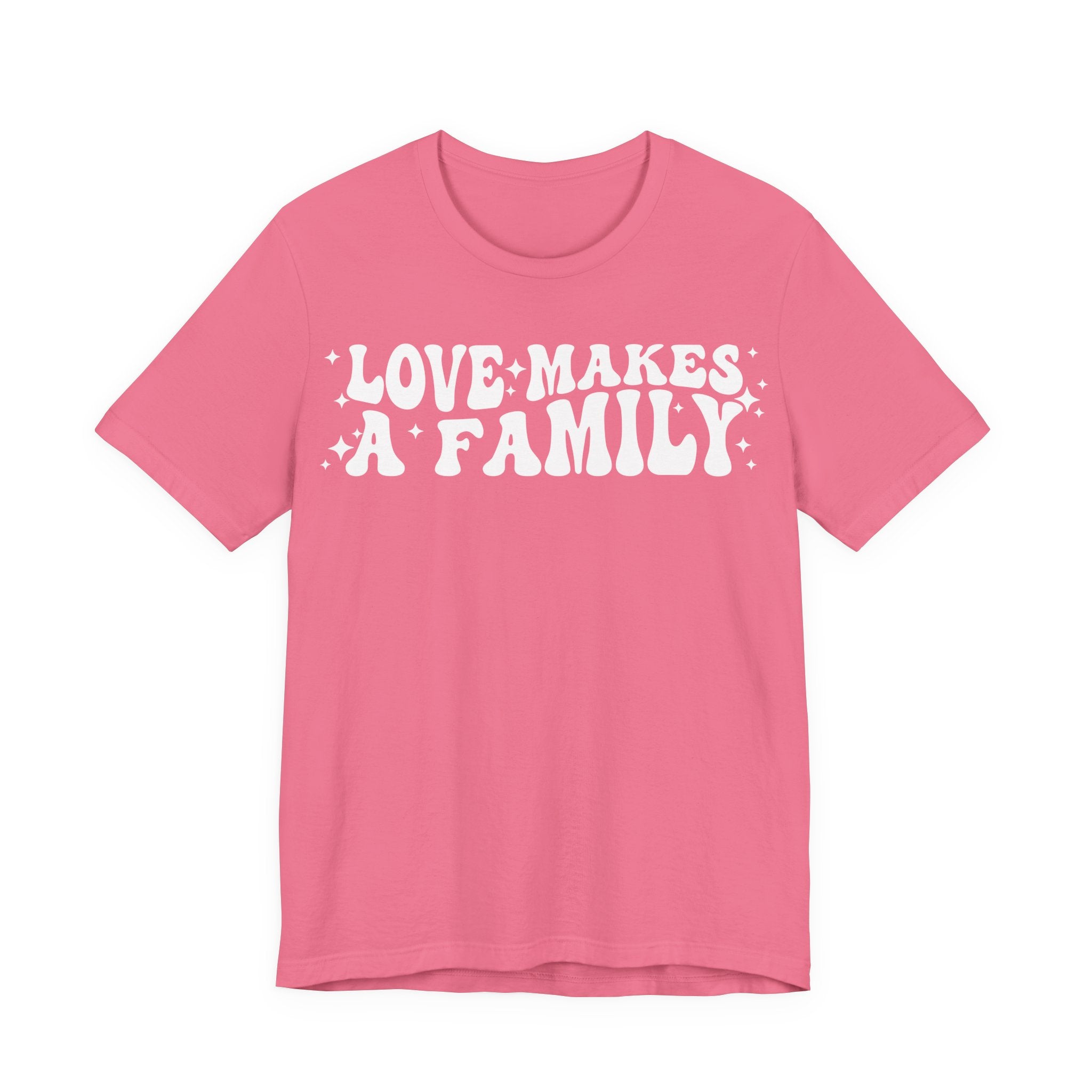 Love Makes a Family T-Shirt | LGBTQ+ Family Pride Tee | Chosen Family Inclusive Graphic Shirt