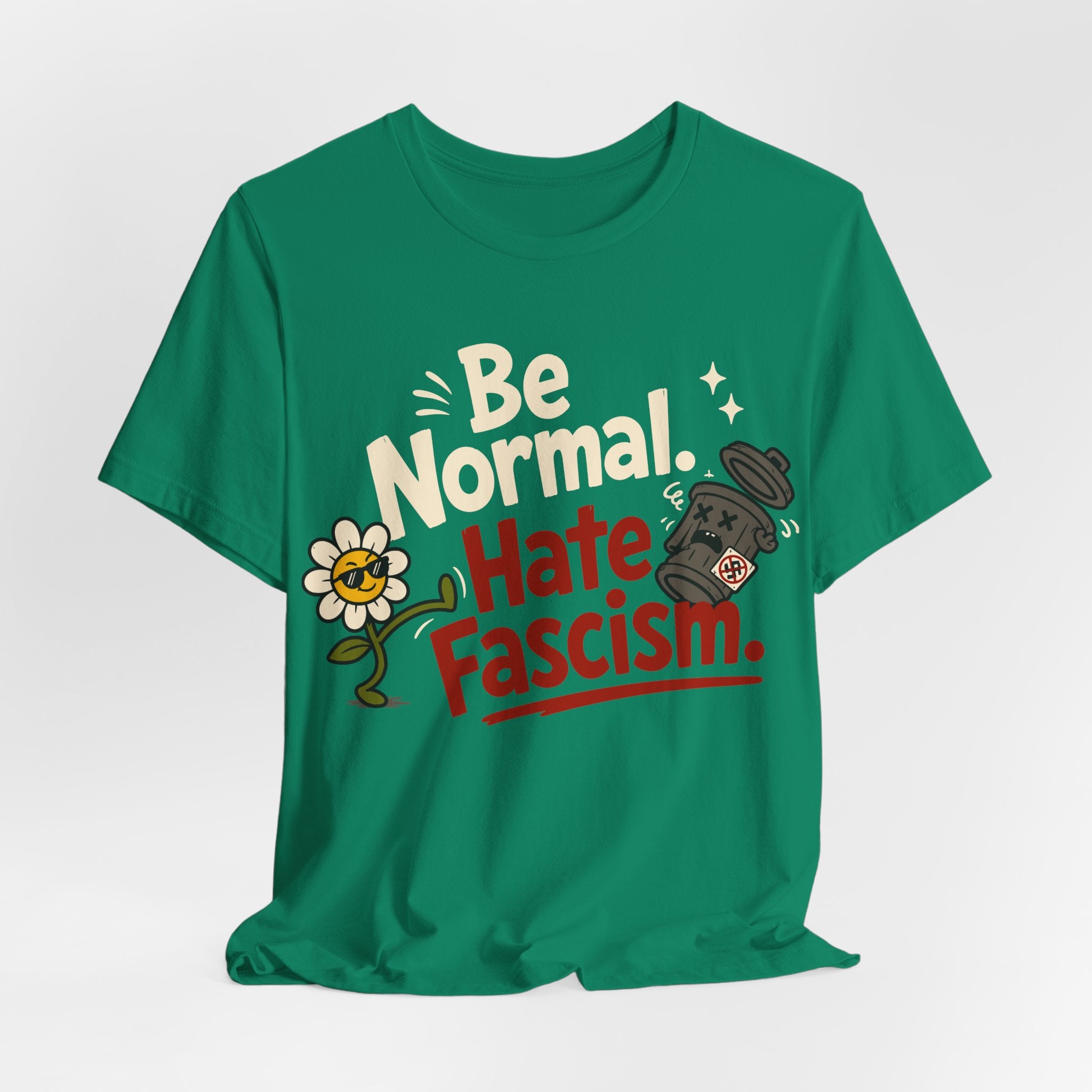 Be Normal Hate Fascism T-Shirt | Anti-Fascist Progressive Graphic Tee