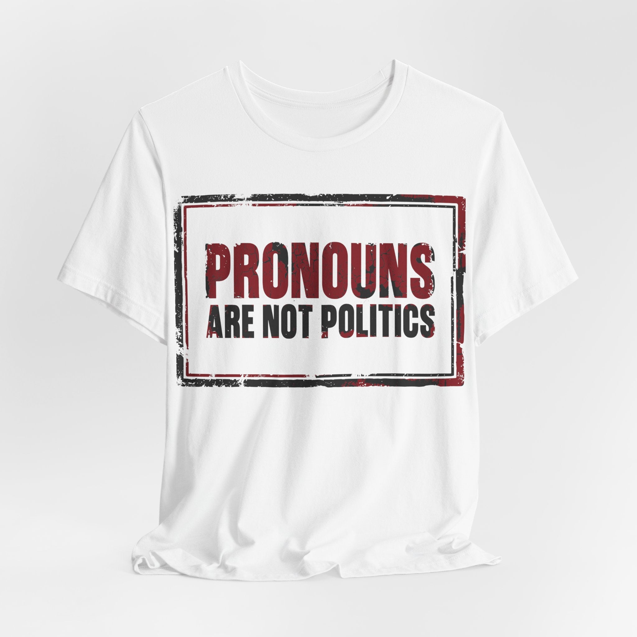 Pronouns Are Not Politics T-Shirt