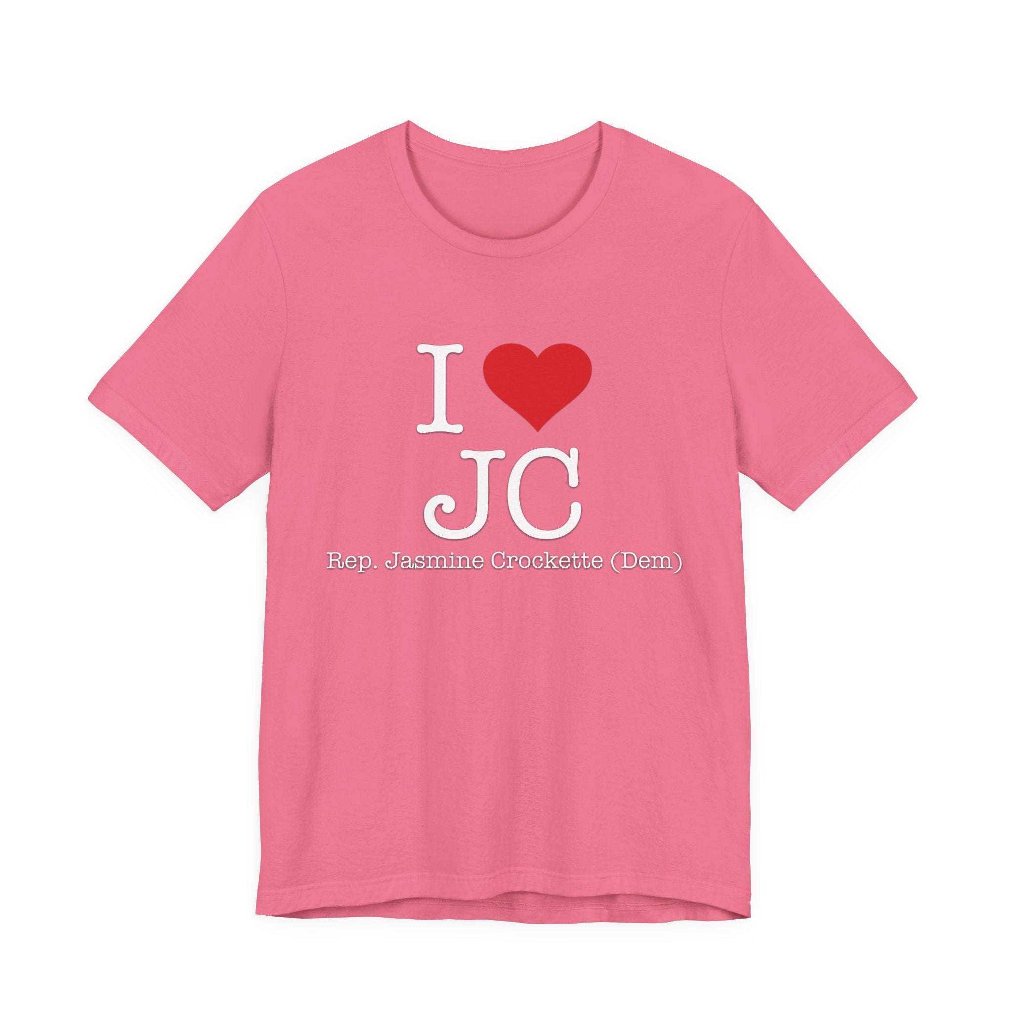 I Love Jasmine Crockett - Witty Brilliant Congresswoman - House of Representatives for Texas Unisex Jersey Short Sleeve T-Shirt