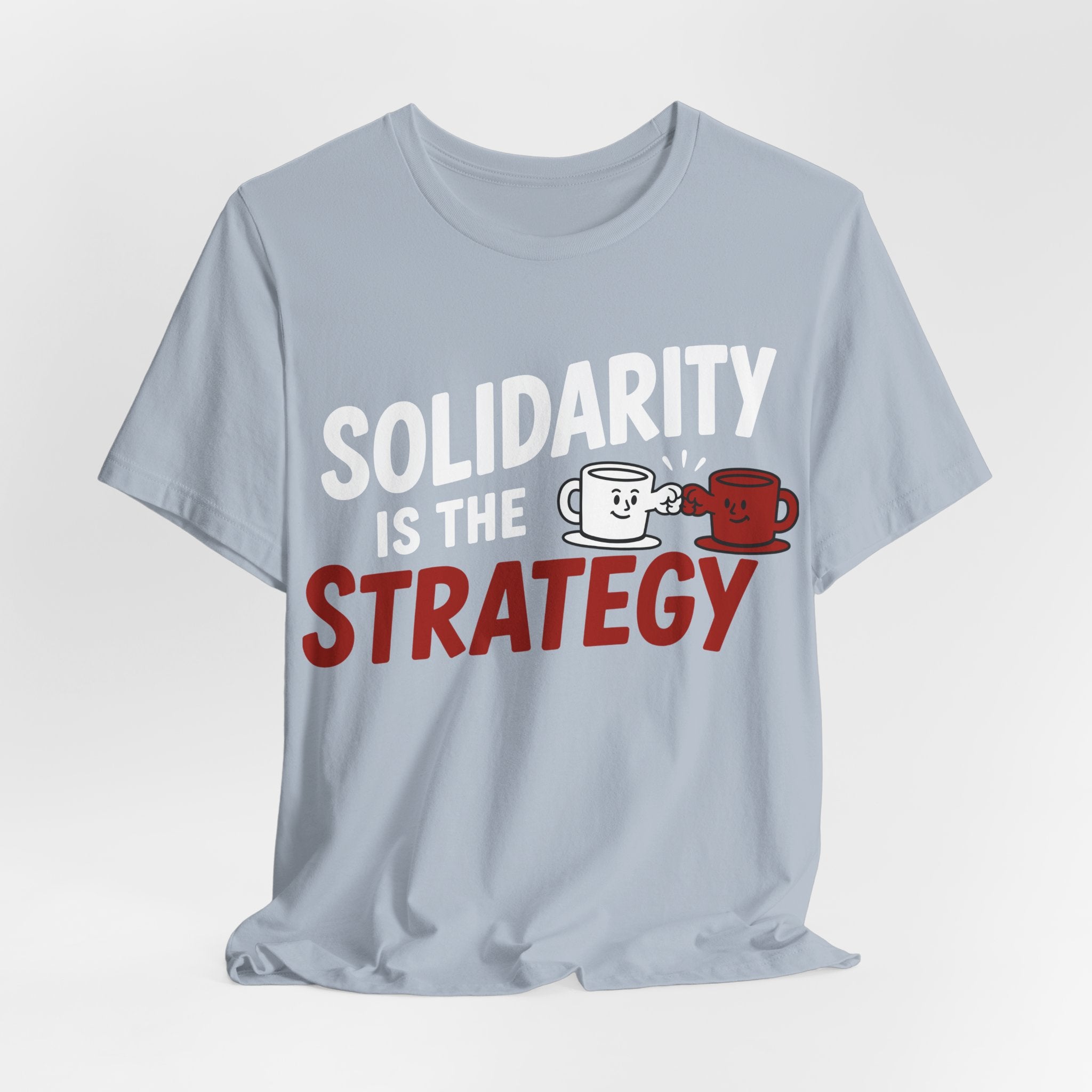 Solidarity Is the Strategy T-Shirt | Mutual Aid Progressive Graphic Tee