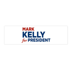 Mark Kelly for President Bumper Sticker — Political Campaign Sticker