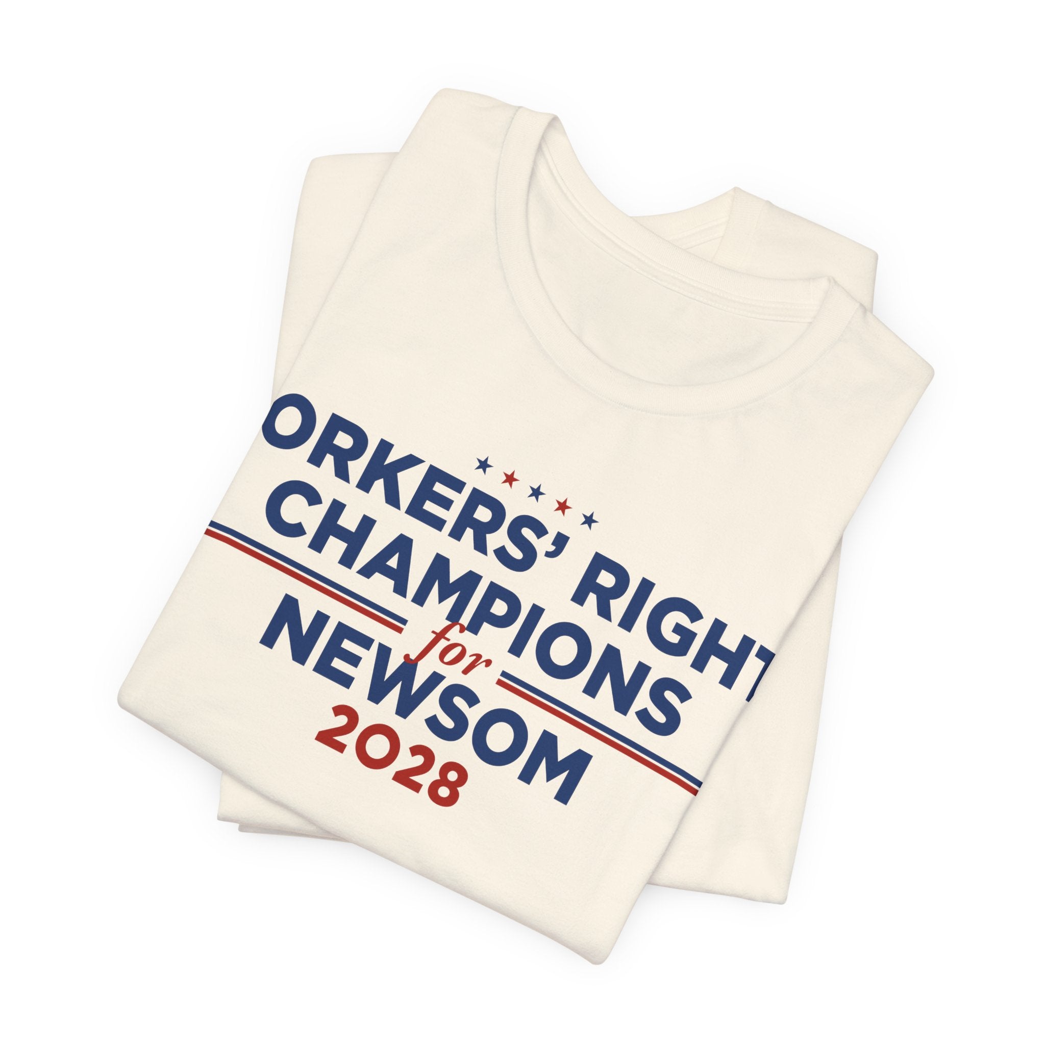 Worker' Rights Champions for Gavin Newsom for President Campaign T-Shirt 2028