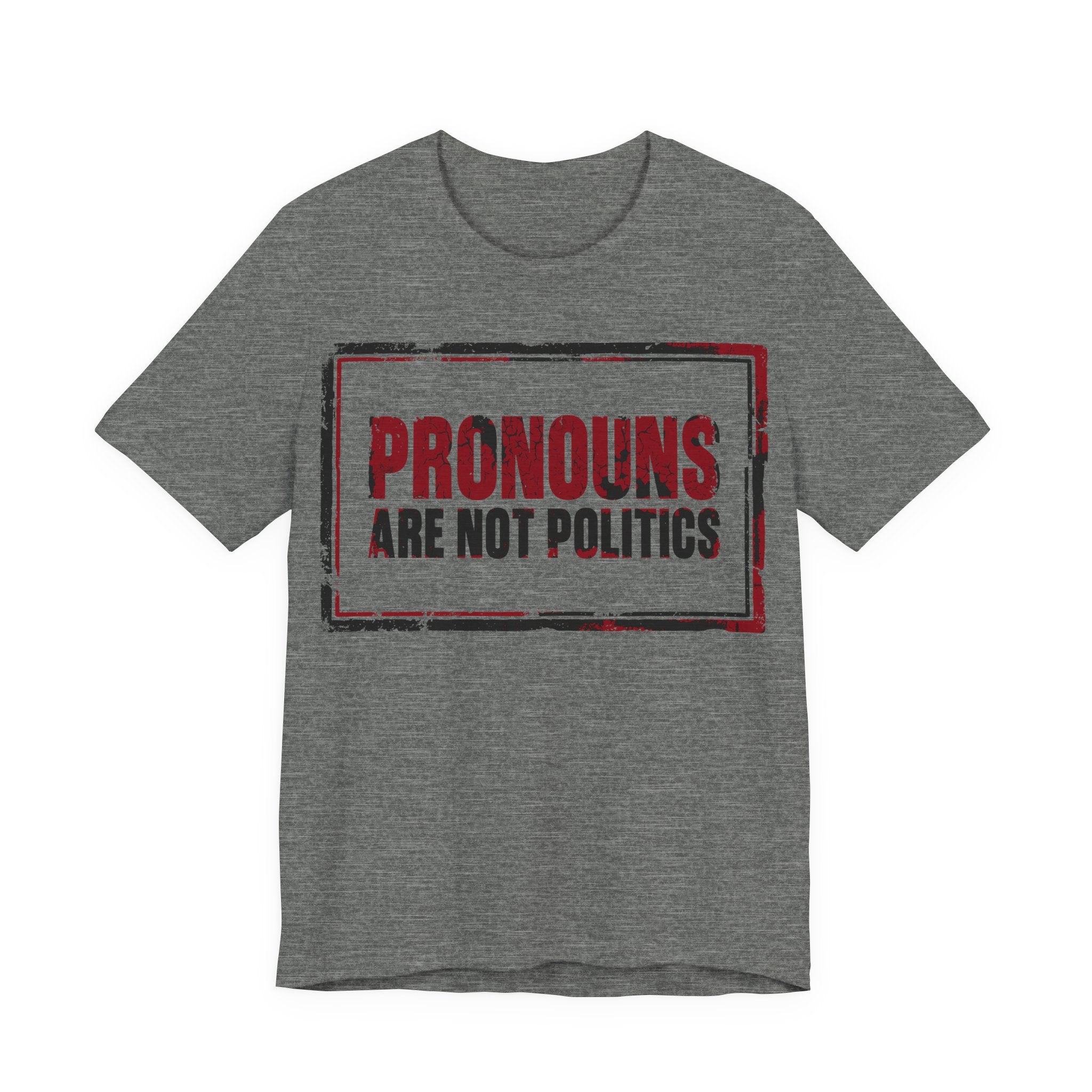 Pronouns Are Not Politics T-Shirt