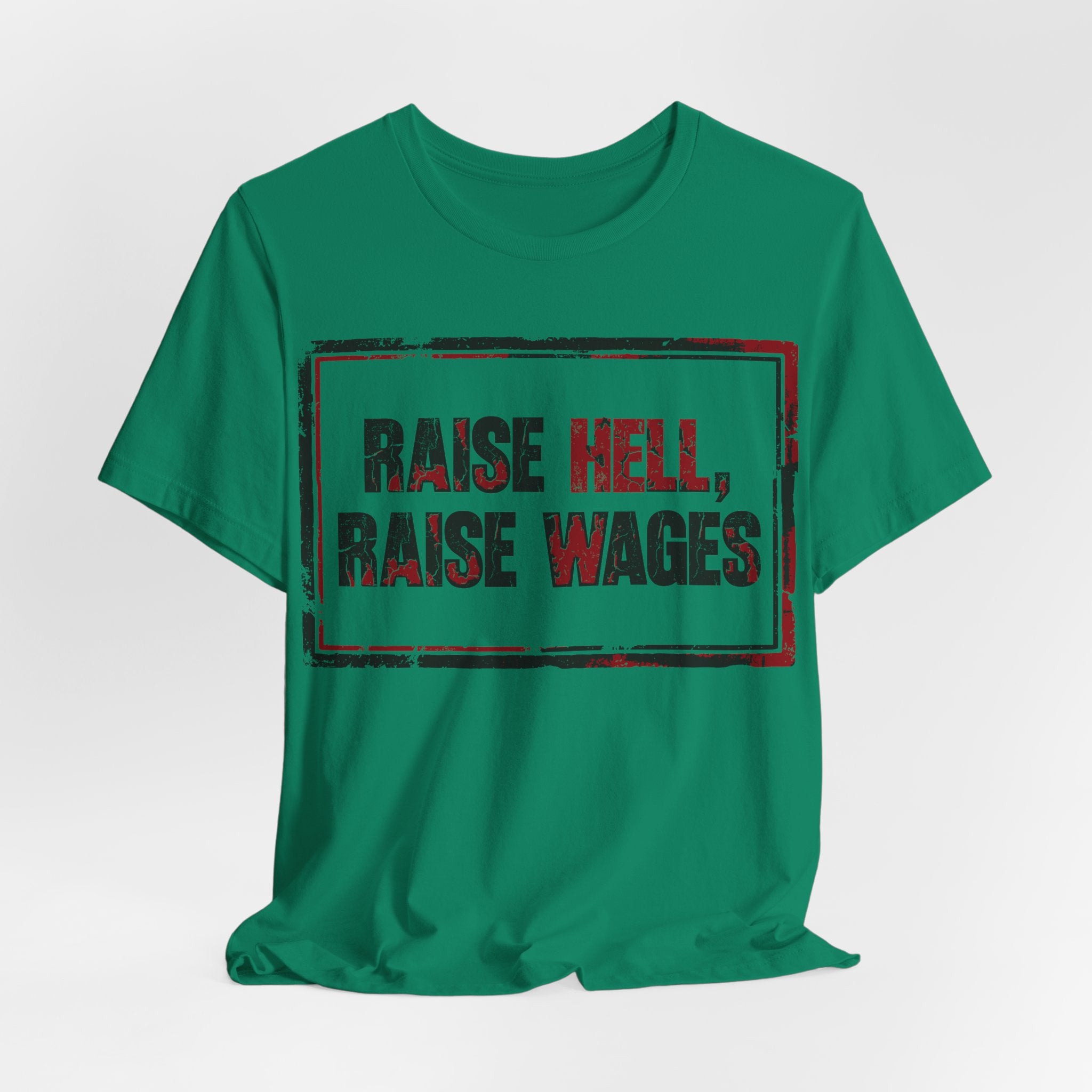 Raise Hell Raise Wages T-Shirt | Pro-Union Workers Rights Graphic Tee