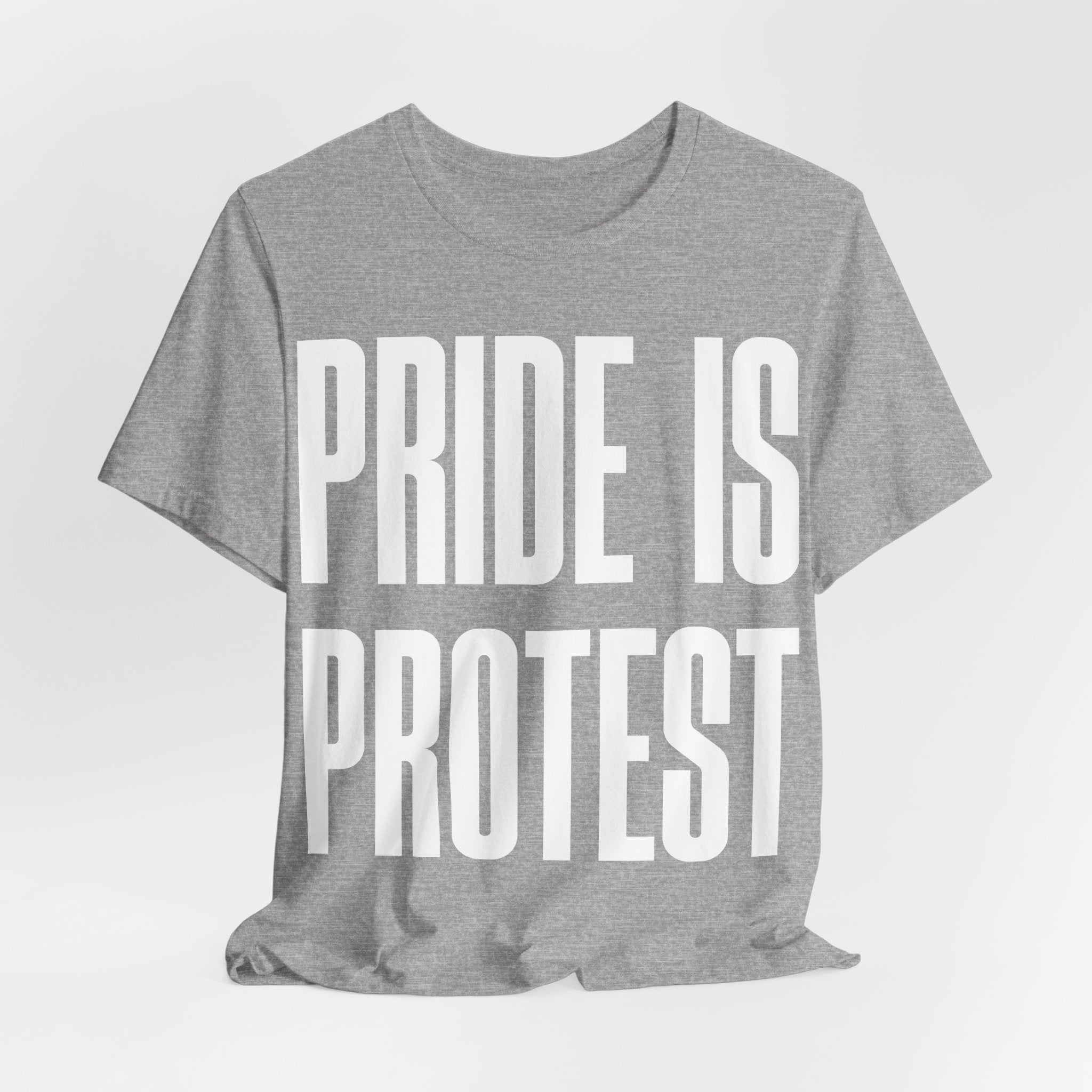 Pride Is Protest T-Shirt | LGBTQ+ Pride & Activist Protest Tee | Equality Graphic Shirt