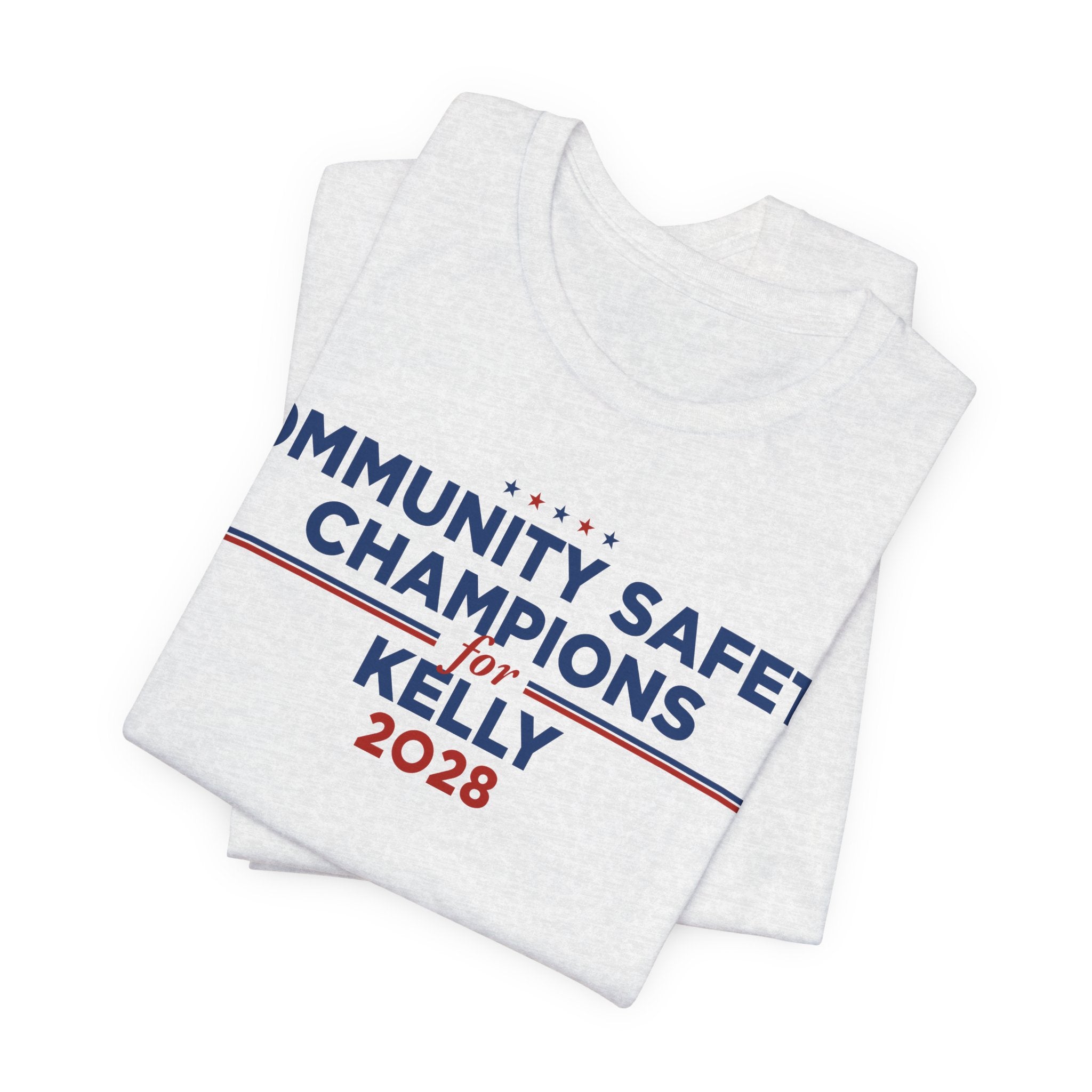 Community Safety Champions for Kelly 2028 T-Shirt | Bella+Canvas 3001 Political Graphic Tee