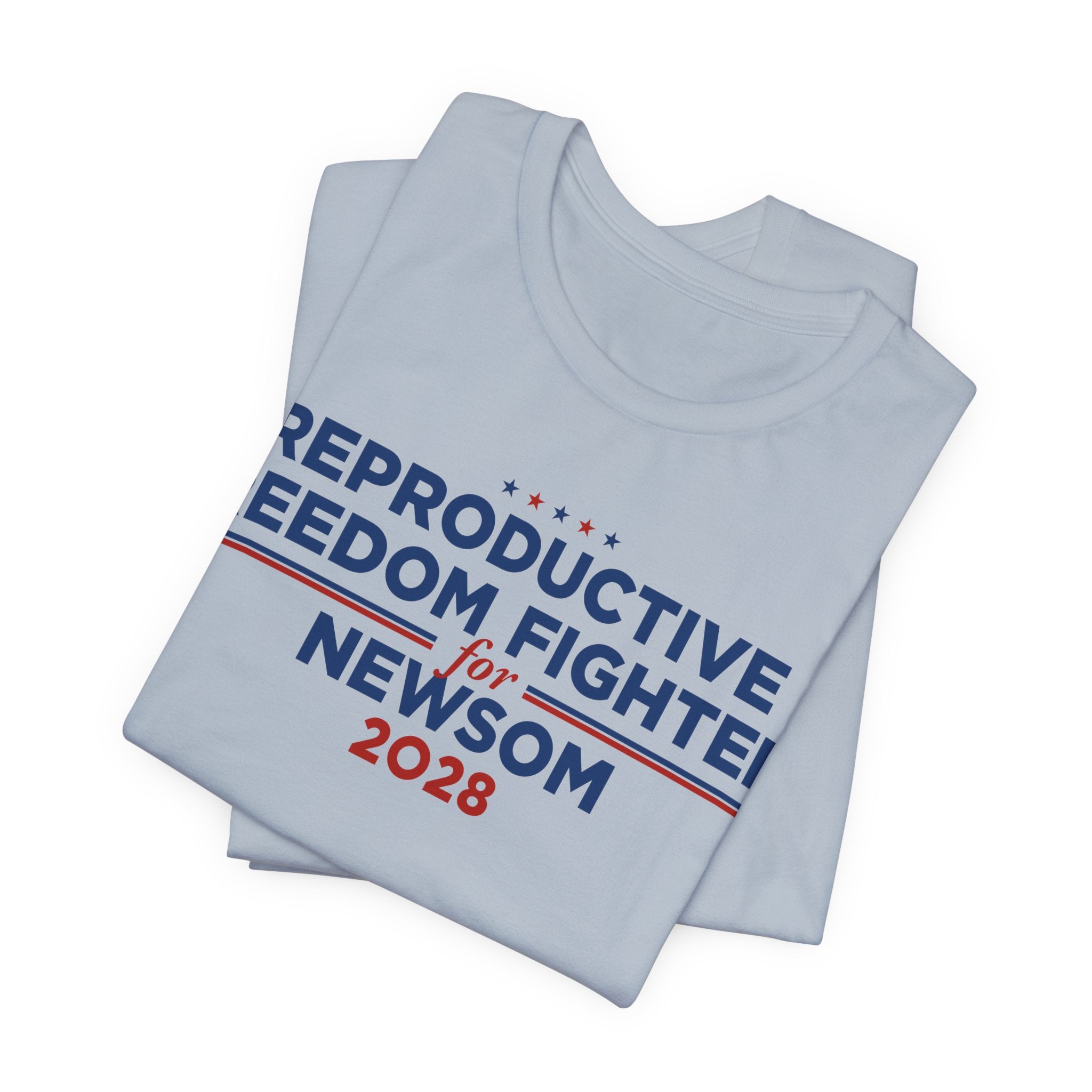 Reproductive Freedom Fighters for Gavin Newsom for President Campaign T-Shirt 2028