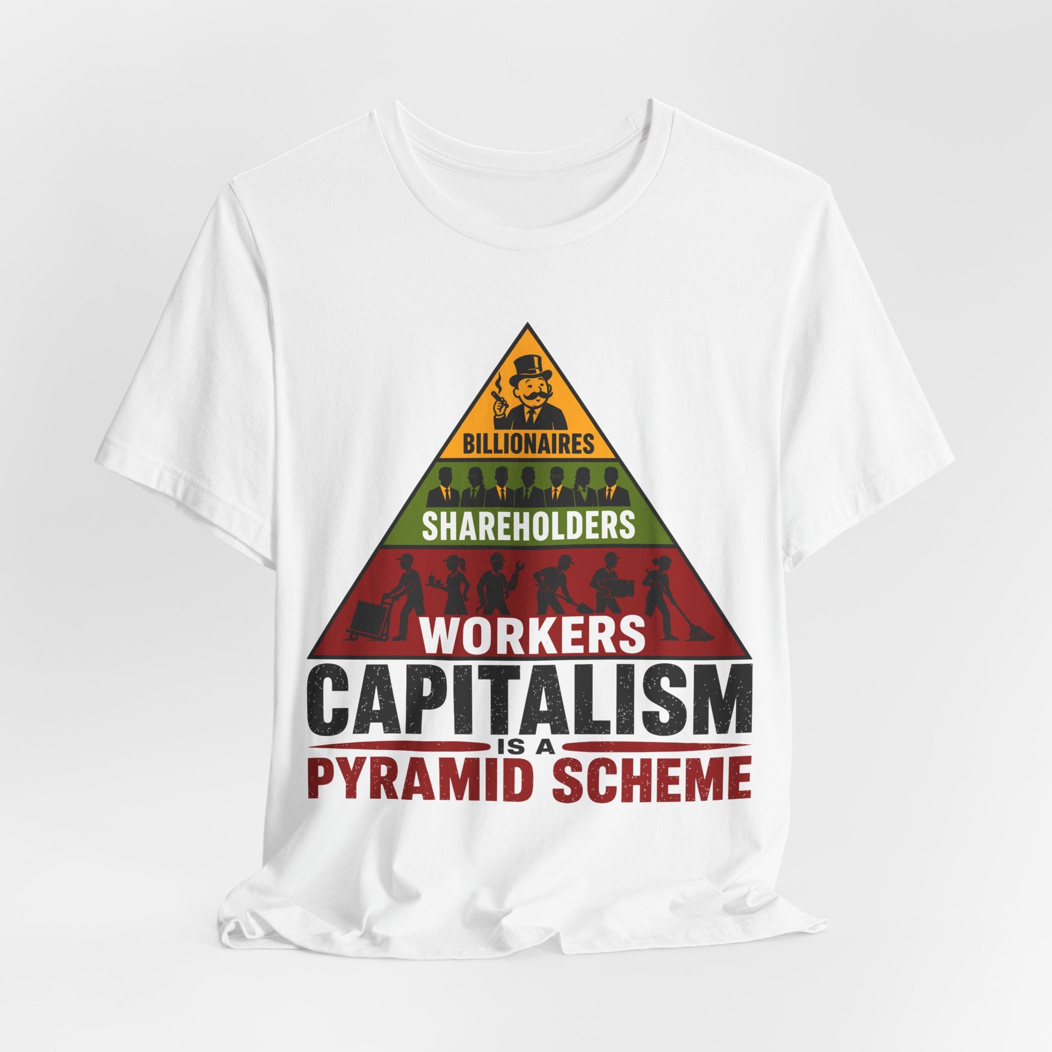 Capitalism Is a Pyramid Scheme T-Shirt | Anti-Capitalist Workers Rights Graphic Tee